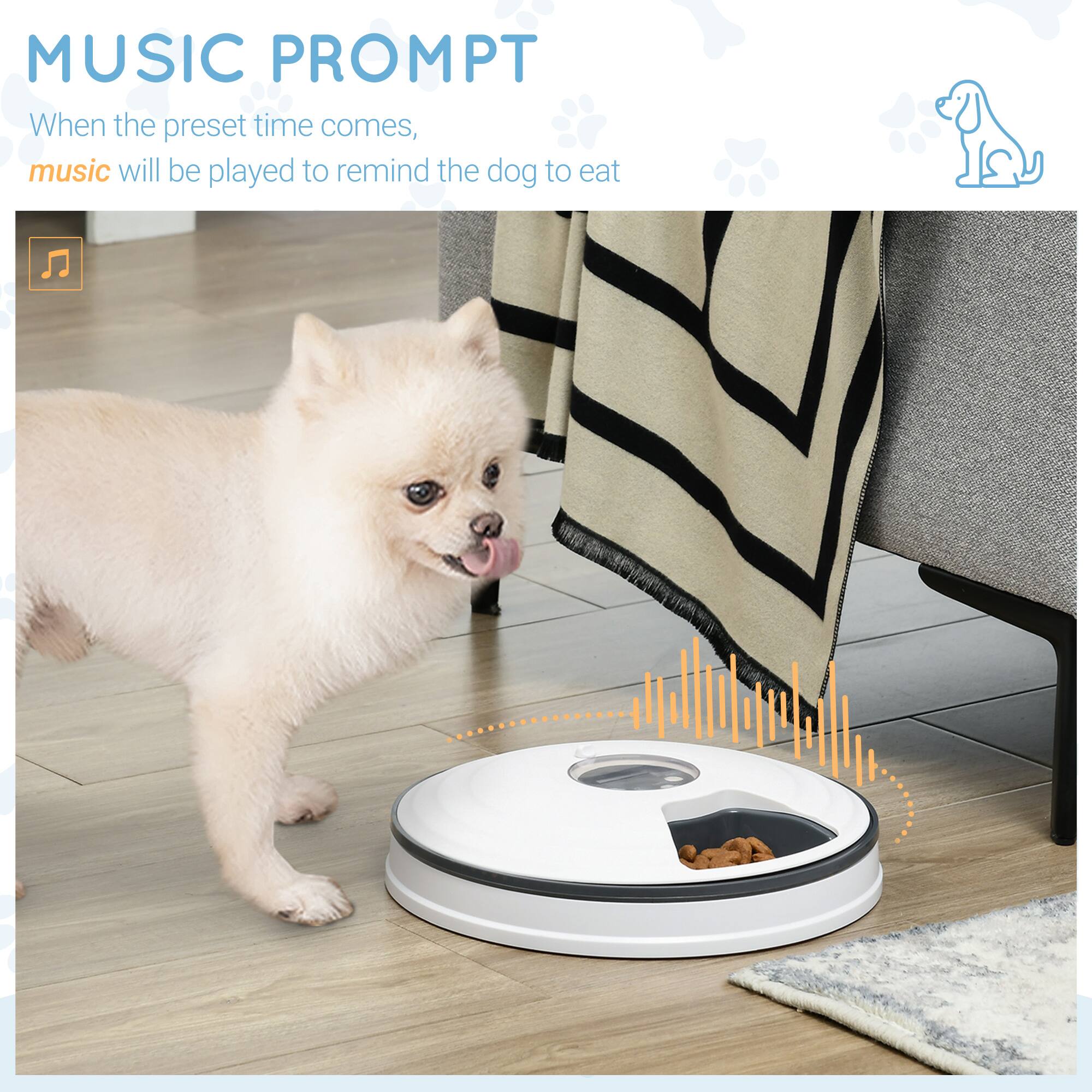MUSIC PROMPT  
When the preset time comes, music will be played to remind the dog to eat