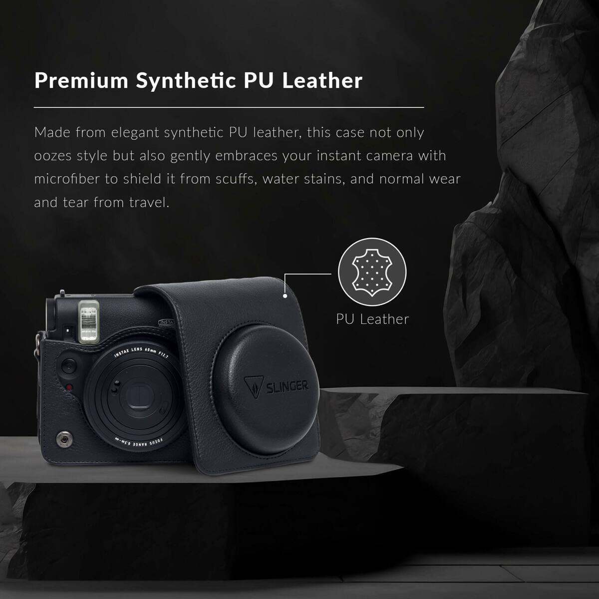 Premium Synthetic PU Leather

Made from elegant synthetic PU leather, this case not only oozes style but also gently embraces your instant camera with microfiber to shield it from scuffs, water stains, and normal wear and tear from travel.

PU Leather

INSTAX LENS 60MM 1:12.7

SLINGER