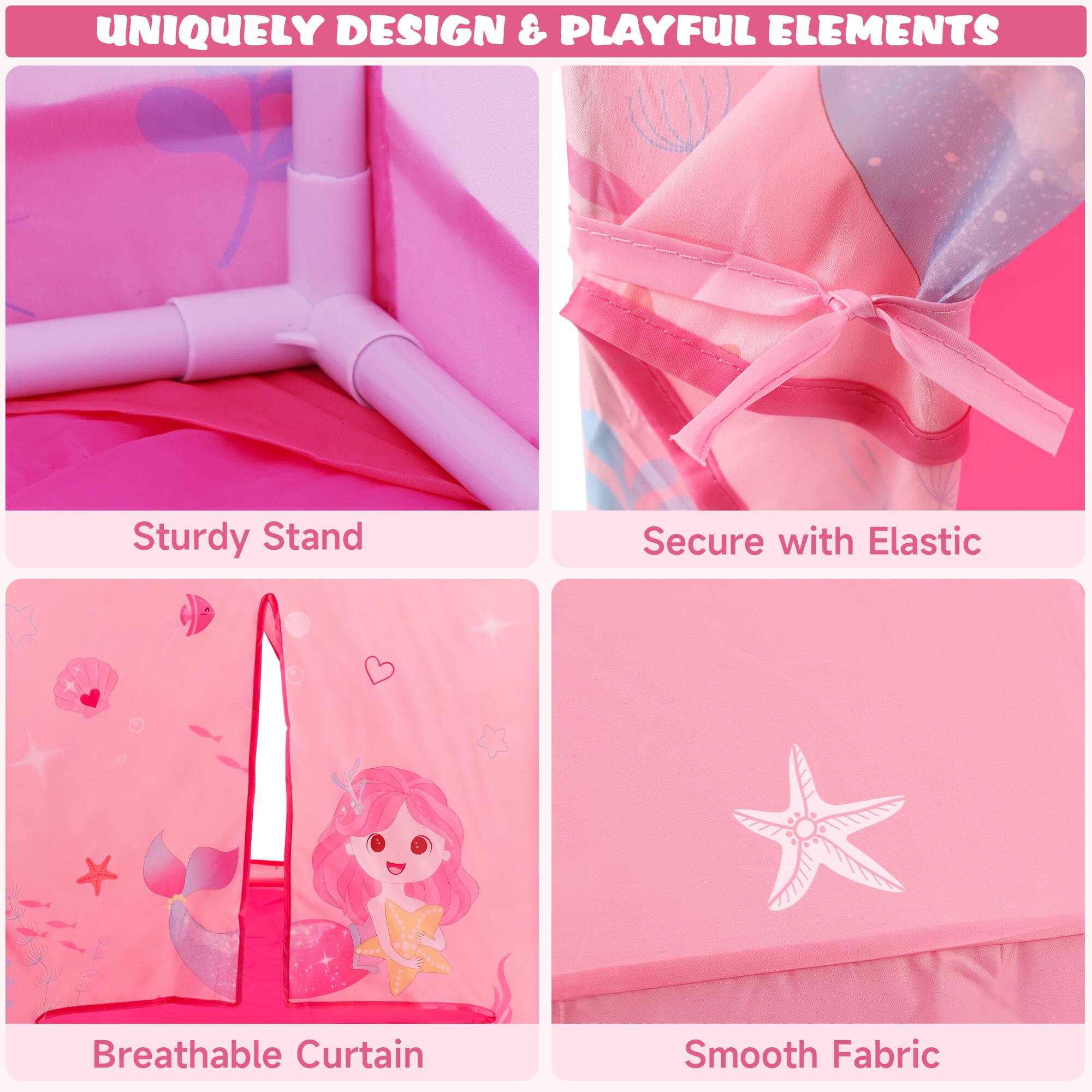 UNIQUELY DESIGN & PLAYFUL ELEMENTS

- Sturdy Stand
- Secure with Elastic
- Breathable Curtain
- Smooth Fabric