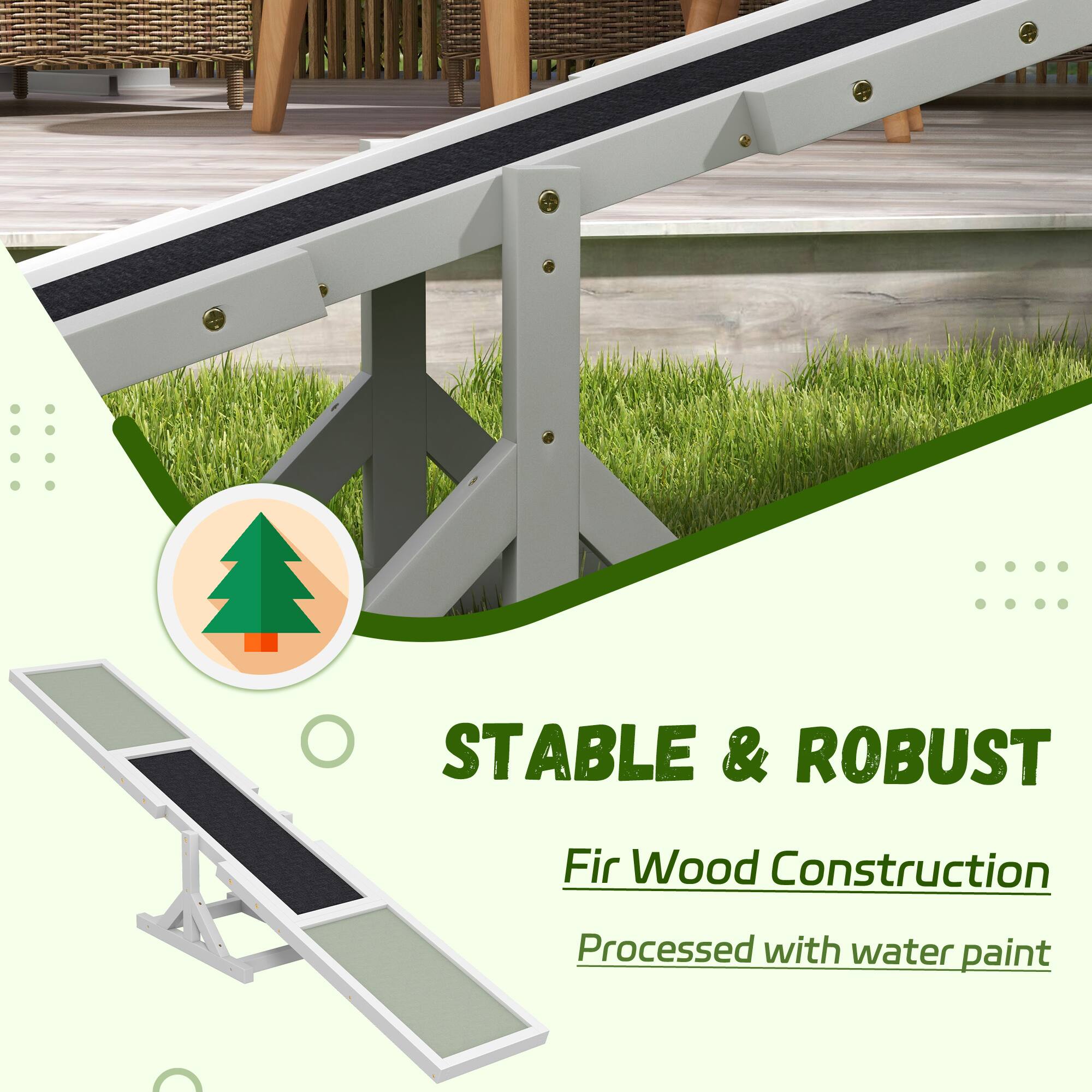 STABLE & ROBUST  
Fir Wood Construction  
Processed with water paint
