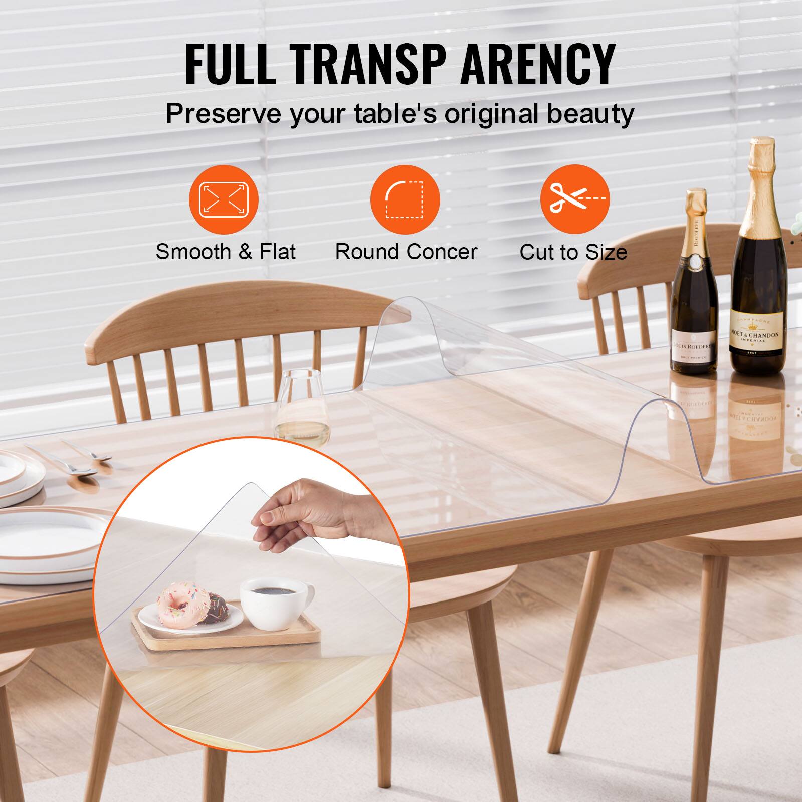 FULL TRANSPARENCY  
Preserve your table's original beauty  
Smooth & Flat  
Round Corner  
Cut to Size  

PTTEES  
ETACHANDOR  
CICCIE  
Sa  
EIE  
CRERD