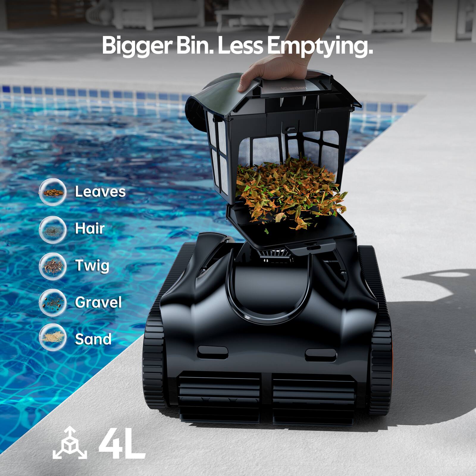 Bigger Bin. Less Emptying.  
Leaves Hair Twig Gravel Sand  
4L