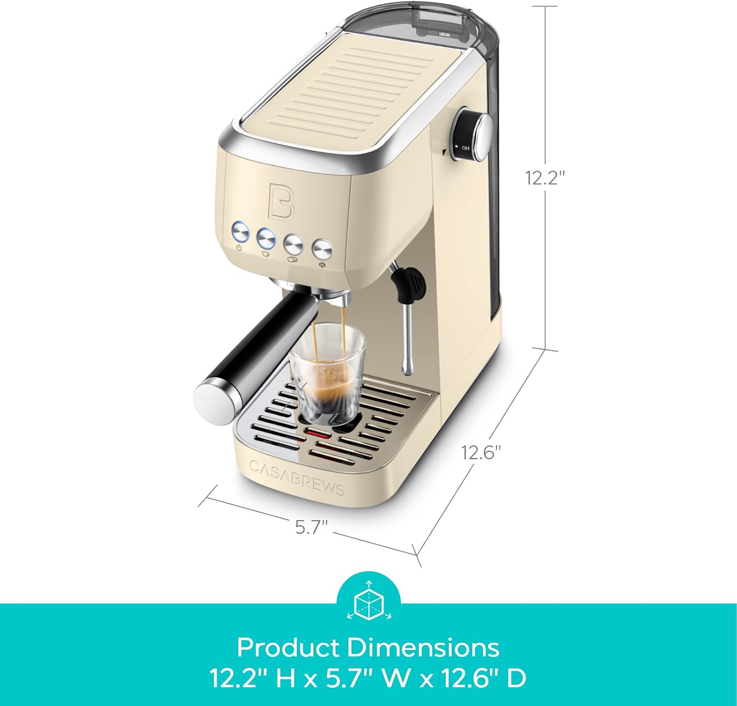 B
12.2"  
CASABREWS 12.6" 5.7"  
Product Dimensions 12.2" H X 5.7" W X 12.6" D