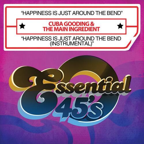 "Happiness is Just Around the Bend"  
Cuba Gooding & The Main Ingredient  
"Happiness is Just Around the Bend (Instrumental)"  

Essential 45's