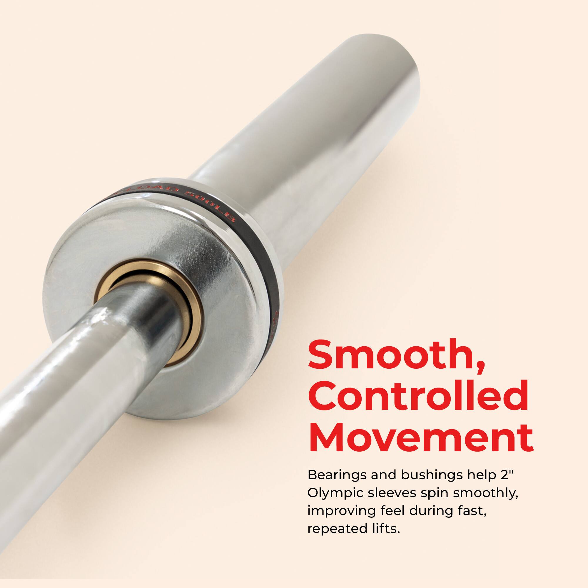 Smooth, Controlled Movement

Bearings and bushings help 2" Olympic sleeves spin smoothly, improving feel during fast, repeated lifts.