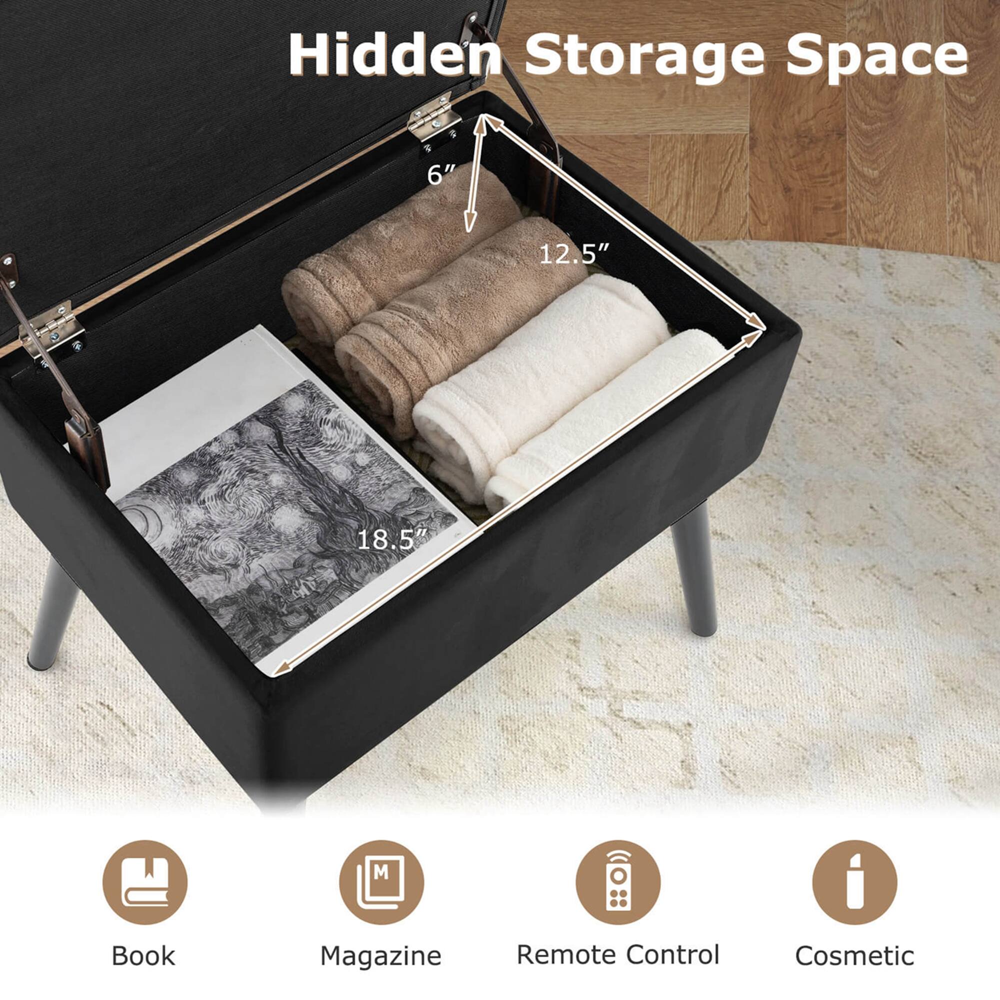 Hidden Storage Space  
6" 12.5" 18.5"  

Book  
Magazine  
Remote Control  
Cosmetic