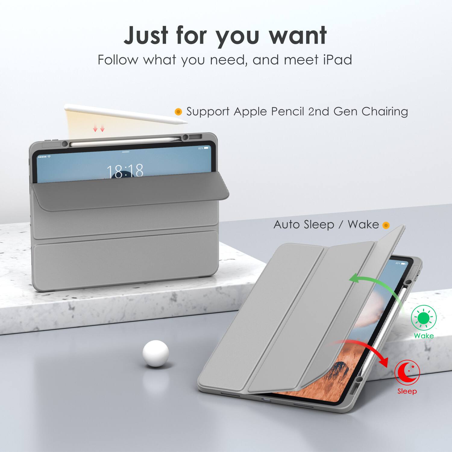 Just for you want  
Follow what you need, and meet iPad  

- Support Apple Pencil 2nd Gen Charging  
- Auto Sleep / Wake