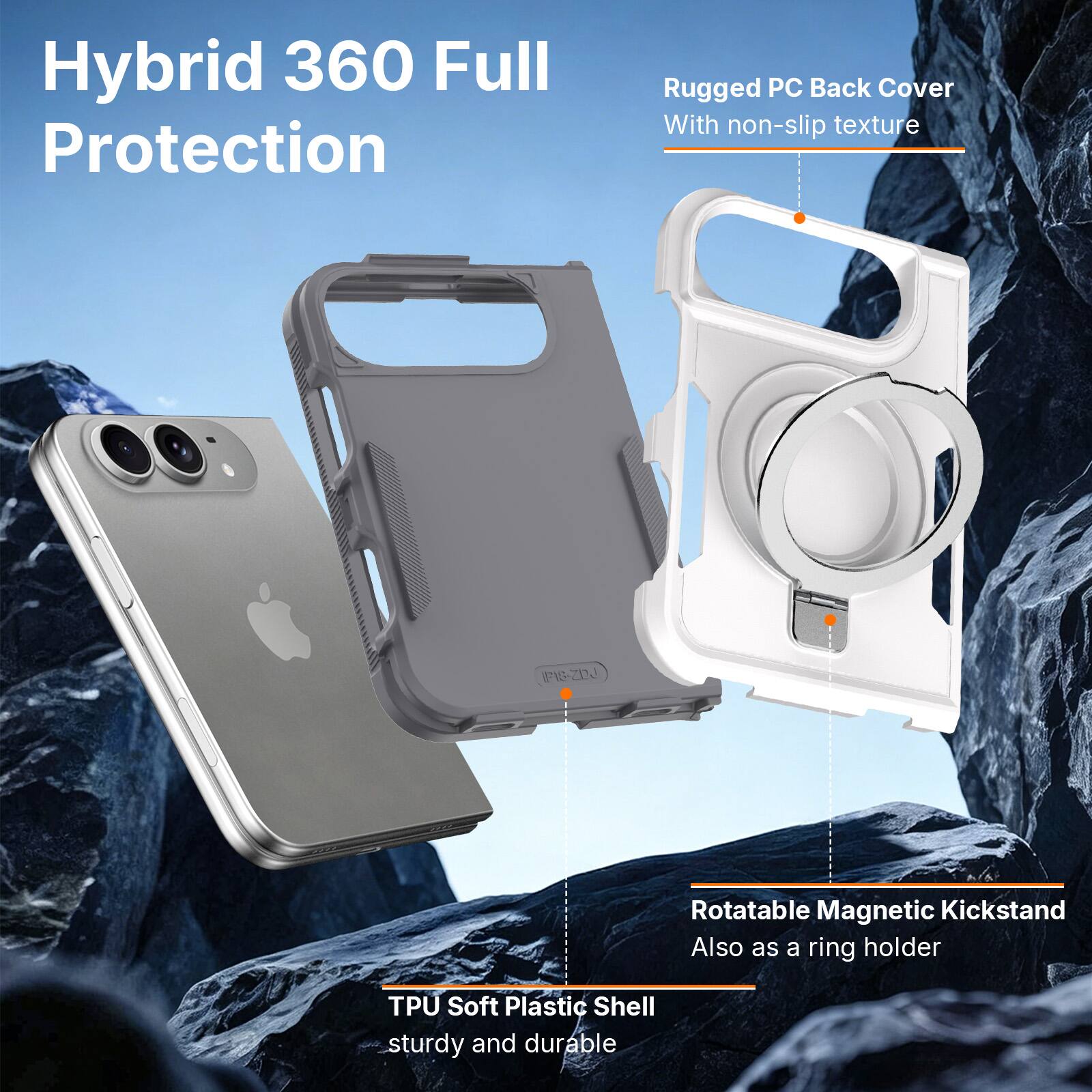Hybrid 360 Full Protection

Rugged PC Back Cover With non-slip texture

IPIS-ZDJ

Rotatable Magnetic Kickstand Also as a ring holder

TPU Soft Plastic Shell sturdy and durable