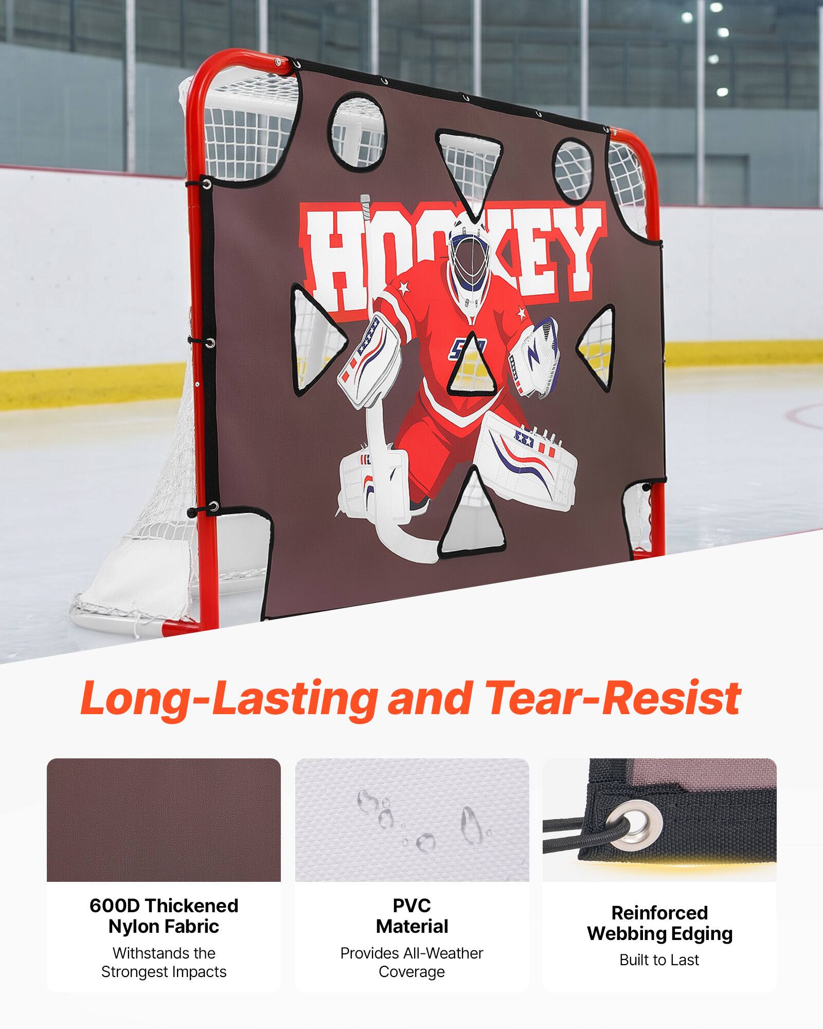 HOCKEY KEY

Long-Lasting and Tear-Resist

600D Thickened Nylon Fabric
Withstands the Strongest Impacts

PVC Material
Provides All-Weather Coverage

Reinforced Webbing Edging
Built to Last