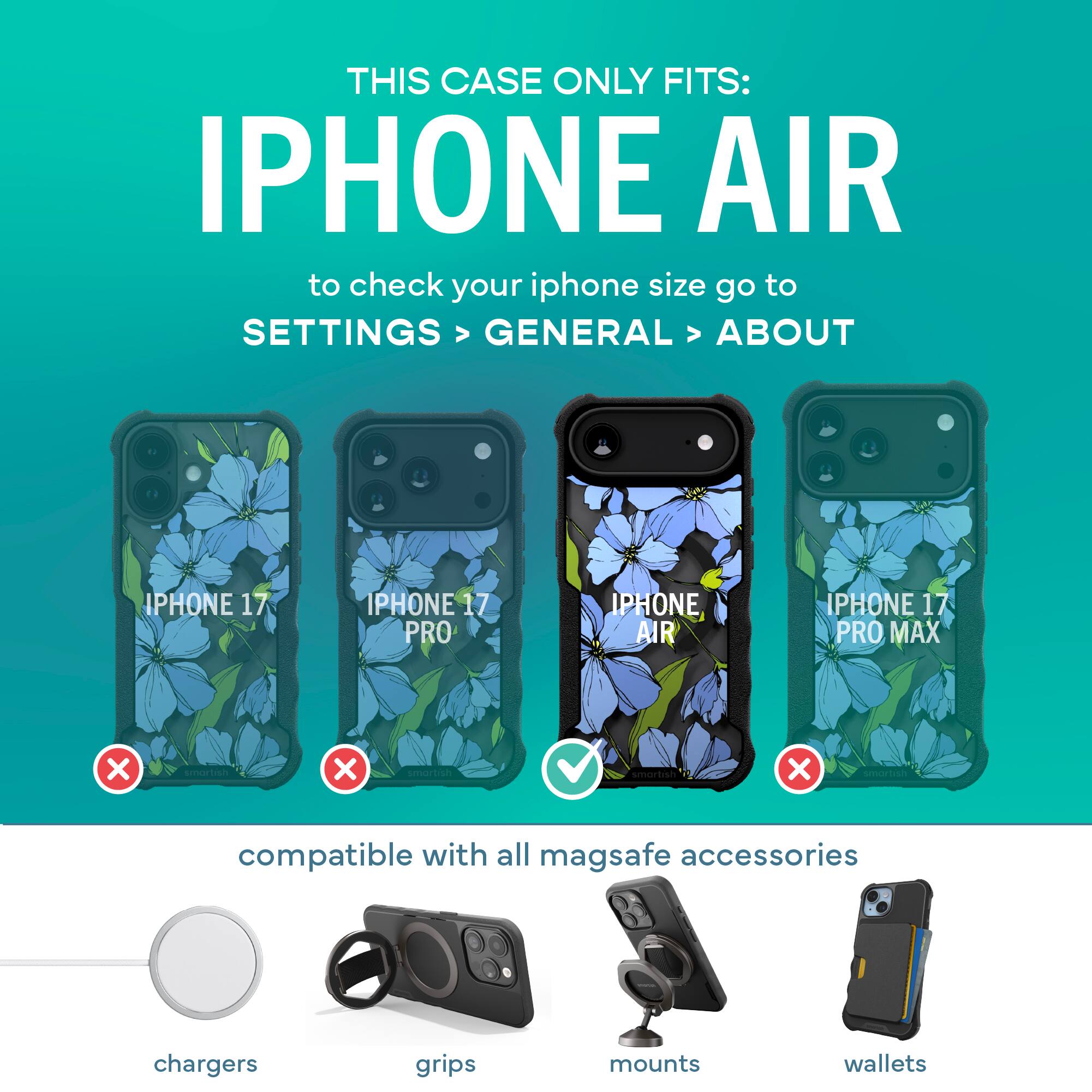 THIS CASE ONLY FITS: IPHONE AIR

to check your iphone size go to SETTINGS > GENERAL > ABOUT

IPHONE 17
IPHONE 17 PRO
IPHONE AIR
IPHONE 17 PRO MAX

compatible with all magsafe accessories
chargers
grips
mounts
wallets