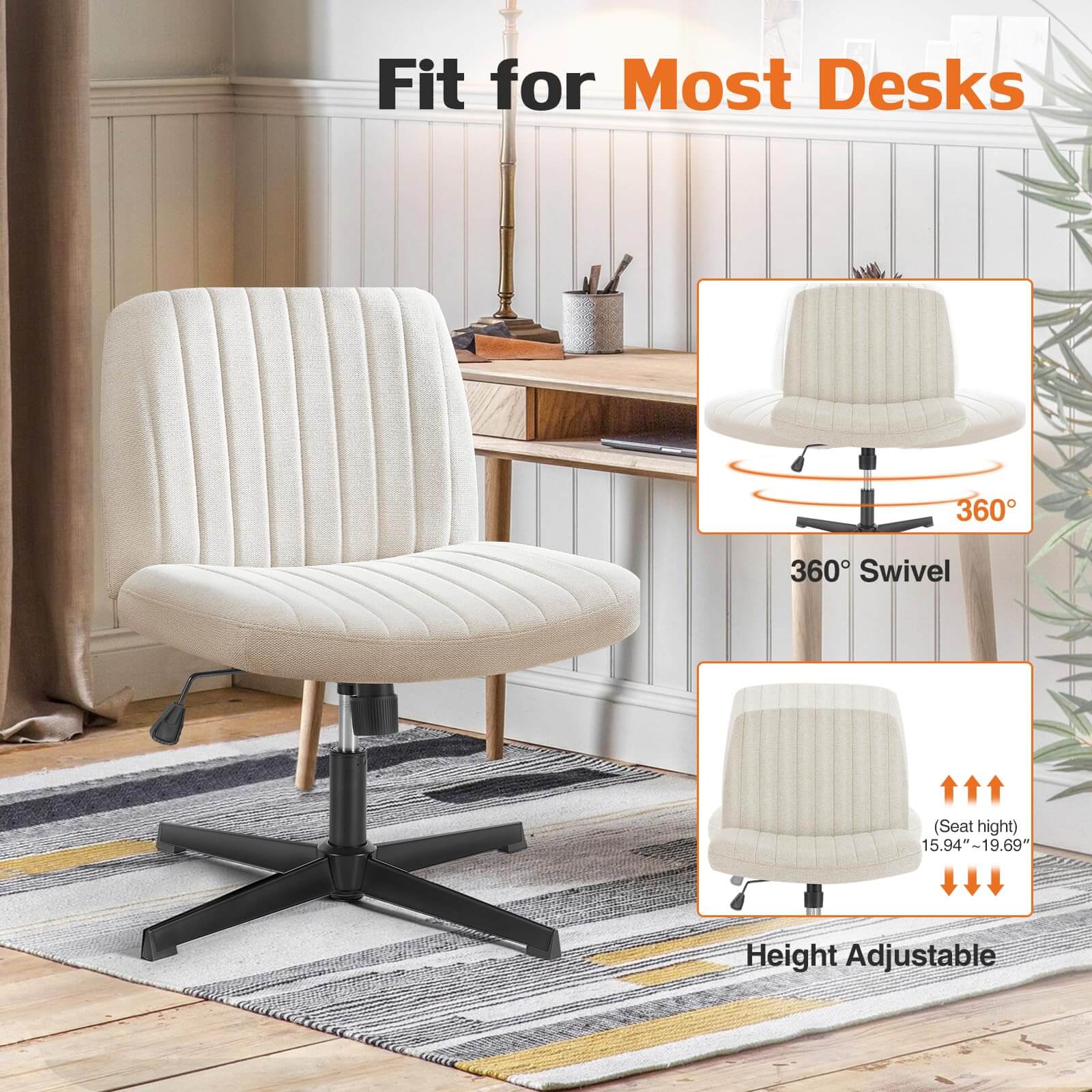 Fit for Most Desks  
360° Swivel  
Seat height: 15.94" - 19.69"  
Height Adjustable