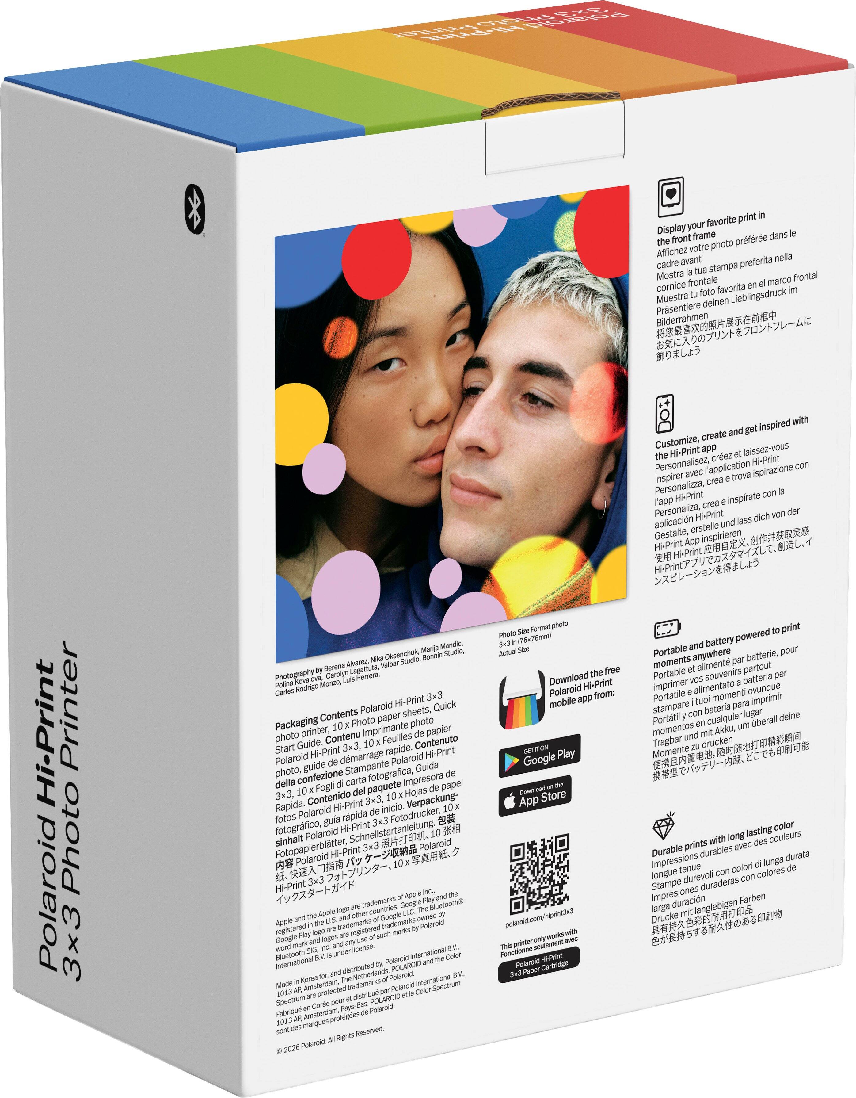 Display your favorite print in the front frame

Affichez votre photo préférée dans le cadre avant

Mostra frontale con la tua stampa preferita

Muestra de tu foto favorita en el marco frontal

Presents tu Lieblingsdruck im Bilderrahmen

Customize, create and get inspired with the Hi-Print app

Personnalisez, créez et laissez-vous inspirer avec l'application Hi-Print

Personalizza, crea e trova ispirazione con l'app Hi-Print

Personaliza, crea e inspirate con la aplicación Hi-Print

Gestalte, erstelle und lass dich von der Hi-Print App inspirieren

Portable and battery powered to print moments anywhere

Portatif et alimenté par batterie, pour imprimer vos souvenirs partout

Imprimante sur batterie pour imprimer vos moments où que vous soyez

Portátil y batería para imprimir momentos en cualquier lugar

Fotopapier mit Batterie, um Ihre Fotos überall zu drucken

Durable prints with long-lasting color

Impressions durables avec des couleurs longue durée

Stampe durature con colori di lung