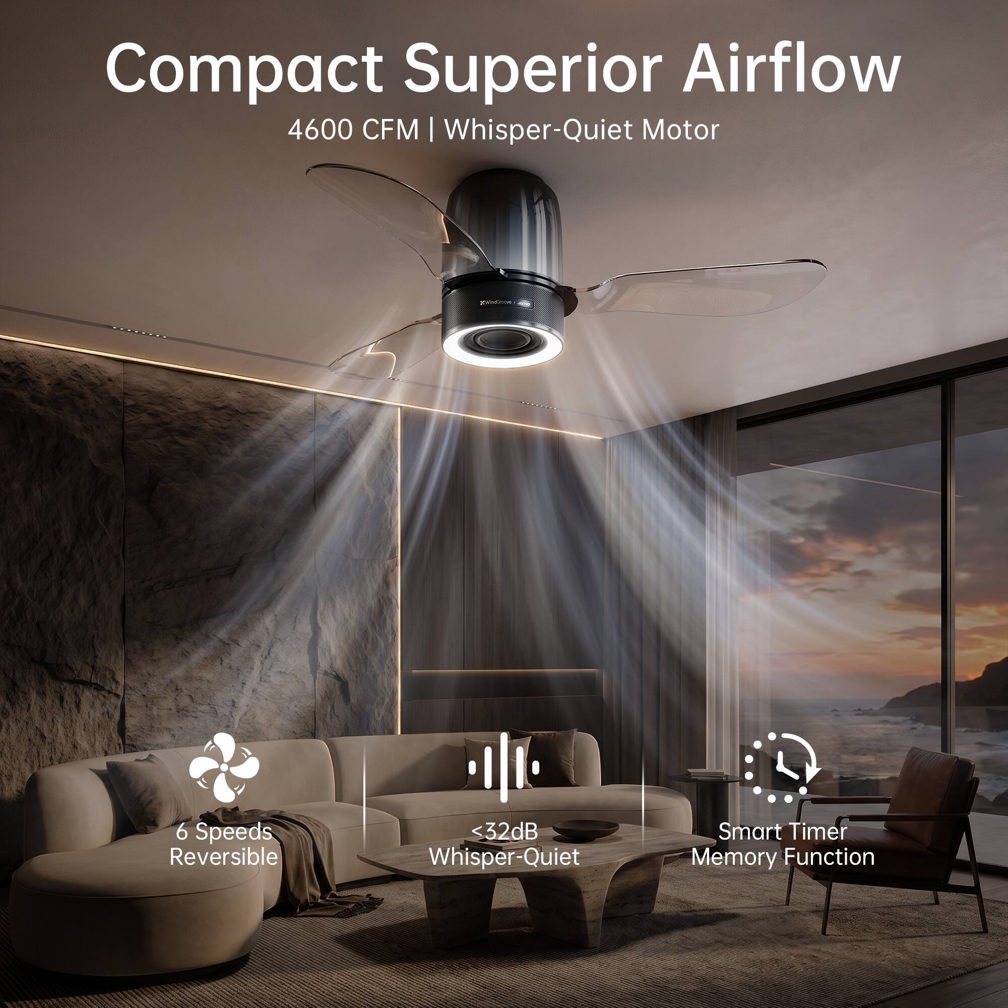 Compact Superior Airflow 4600 CFM | Whisper-Quiet Motor  
6 Speeds Reversible  
<32dB Whisper-Quiet  
Smart Timer Memory Function
