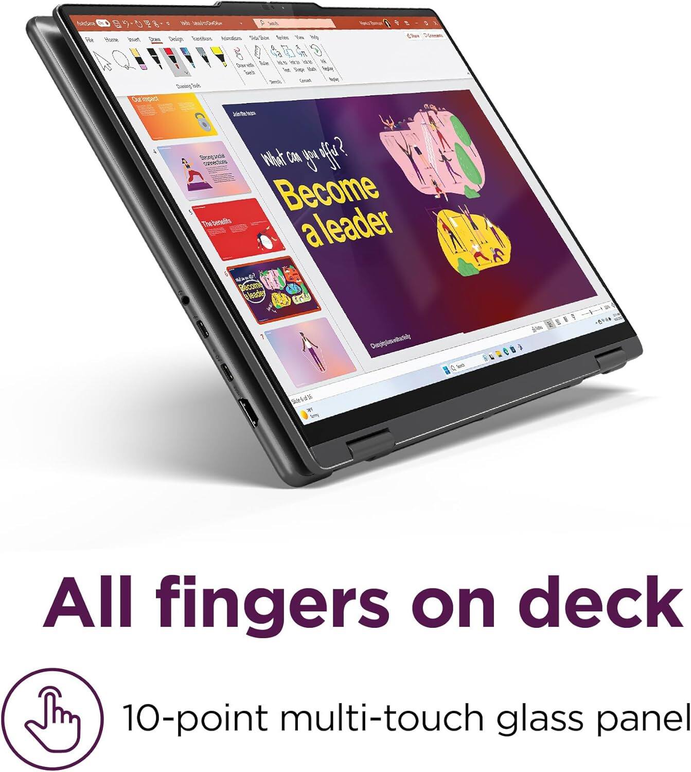 All fingers on deck  
10-point multi-touch glass panel