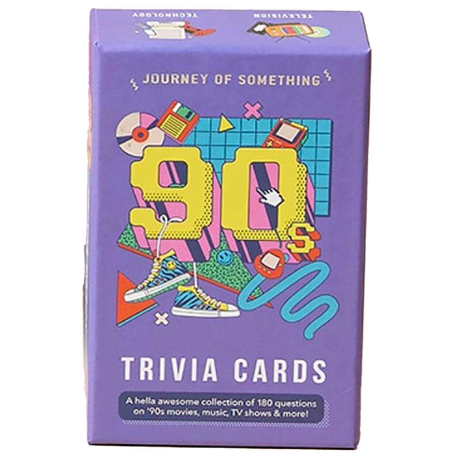 TECHNOLOGY  
MOISIVEJAT  
JOURNEY OF SOMETHING  
90'S  
TRIVIA CARDS  
A hella awesome collection of 180 questions on '90s movies, music, TV shows & more!