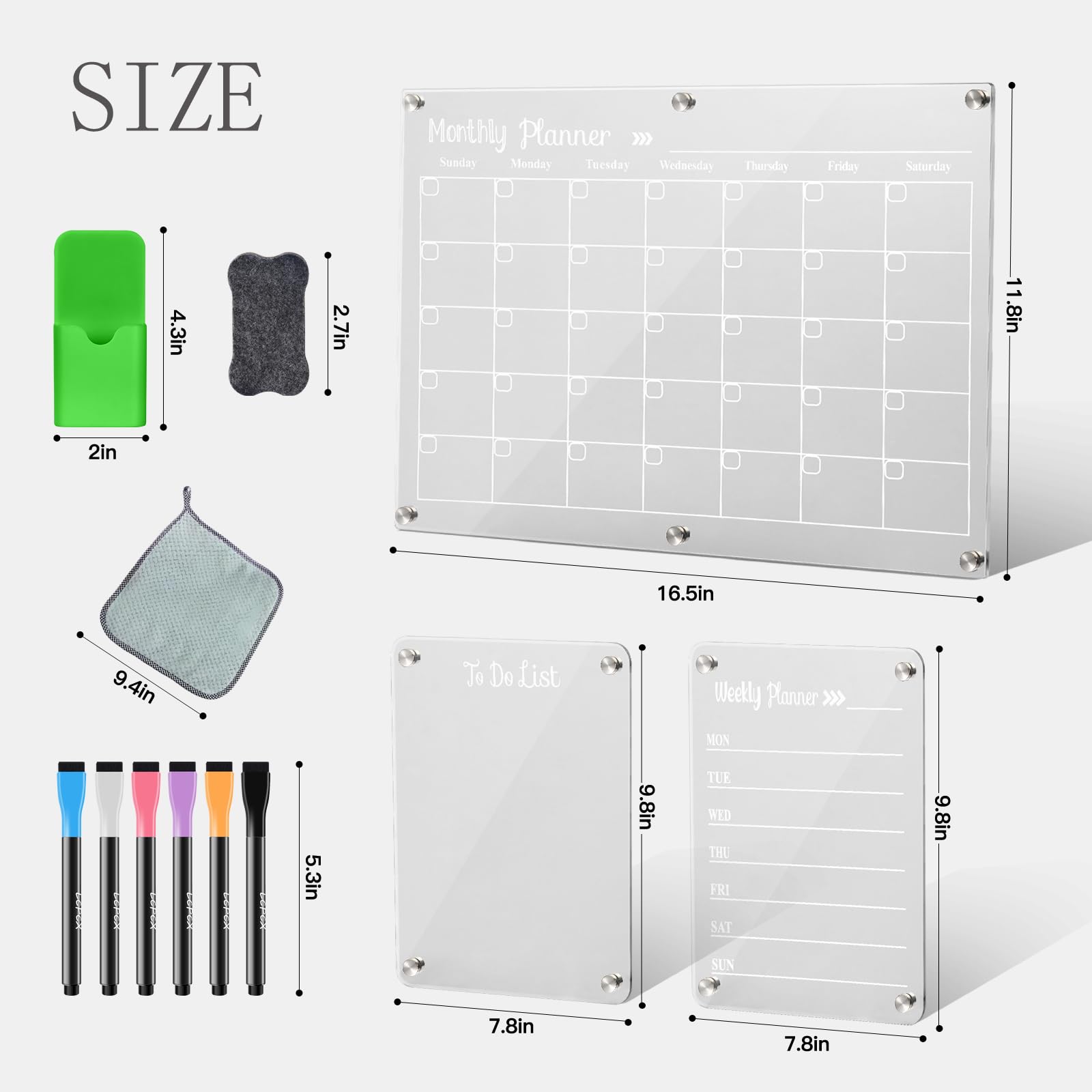 **SIZE**

- **Monthly Planner**
  - Sunday: 11.8in
  - Monday: 16.5in
  - Tuesday: 9.4in
  - Wednesday: 2.7in
  - Thursday: 4.3in
  - Friday: 2in
  - Saturday: 11.8in

- **To Do List**
  - 7.8in

- **Weekly Planner**
  - MON: 9.8in
  - TUE: 9.8in
  - WED: 9.8in
  - THU: 9.8in
  - FRI: 9.8in
  - SAT: 9.8in
  - SUN: 9.8in

- **Other Items**
  - 2in
  - 4.3in
  - 2.7in
  - 9.4in
  - 5.3in