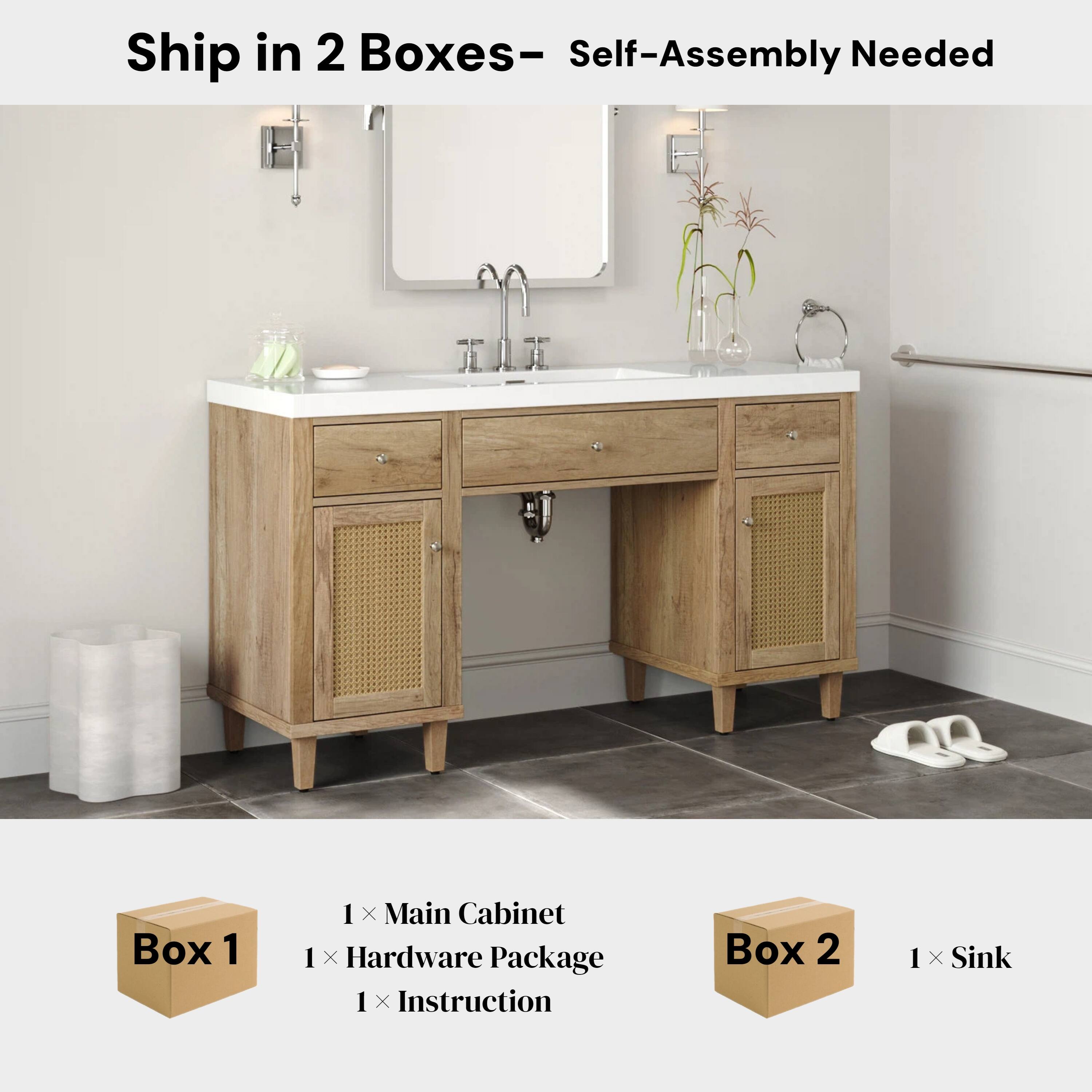 Ship in 2 Boxes- Self-Assembly Needed

Box 1
- 1 x Main Cabinet
- 1 x Hardware Package
- 1 x Instruction

Box 2
- 1 x Sink