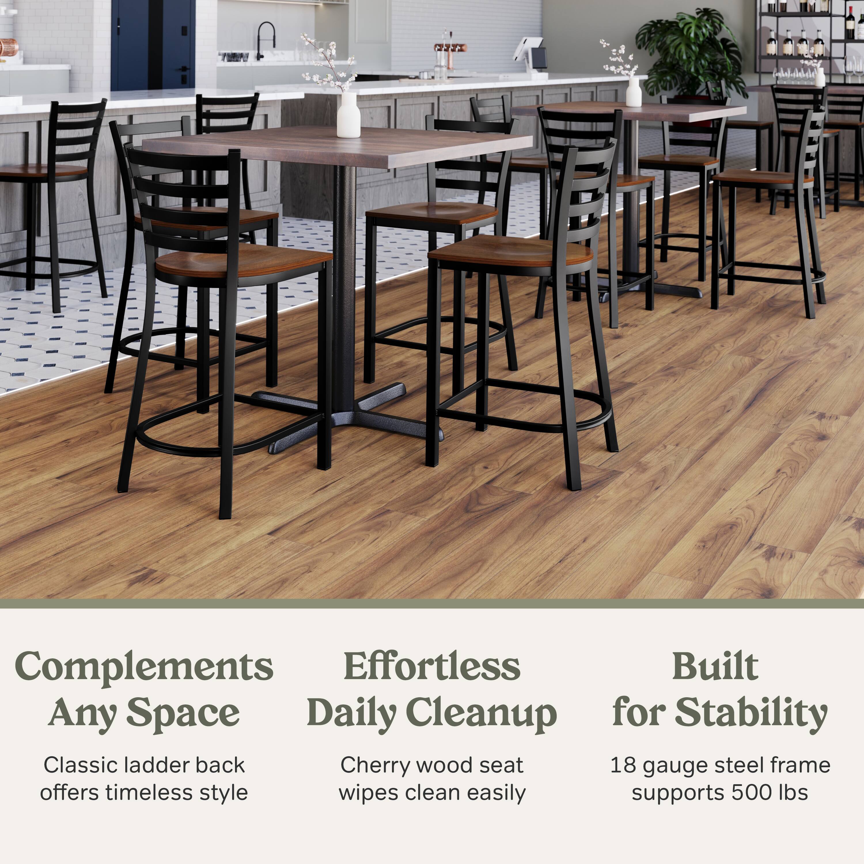 Complements Any Space  
Effortless Daily Cleanup  
Built for Stability  

Classic ladder back offers timeless style  
Cherry wood seat wipes clean easily  
18 gauge steel frame supports 500 lbs
