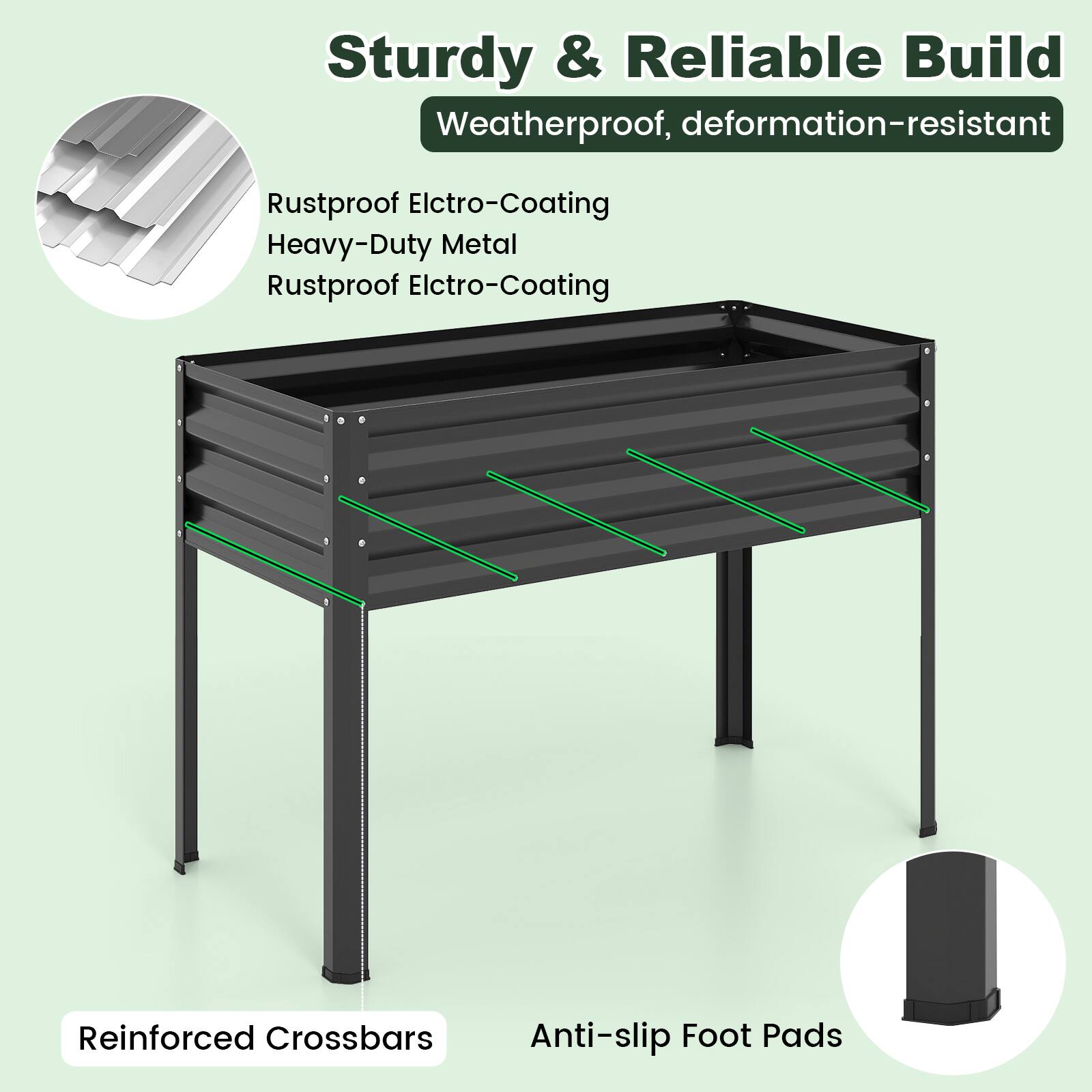 Sturdy & Reliable Build  
Weatherproof, deformation-resistant  
Rustproof Electro-Coating  
Heavy-Duty Metal  
Rustproof Electro-Coating  
Reinforced Crossbars  
Anti-slip Foot Pads