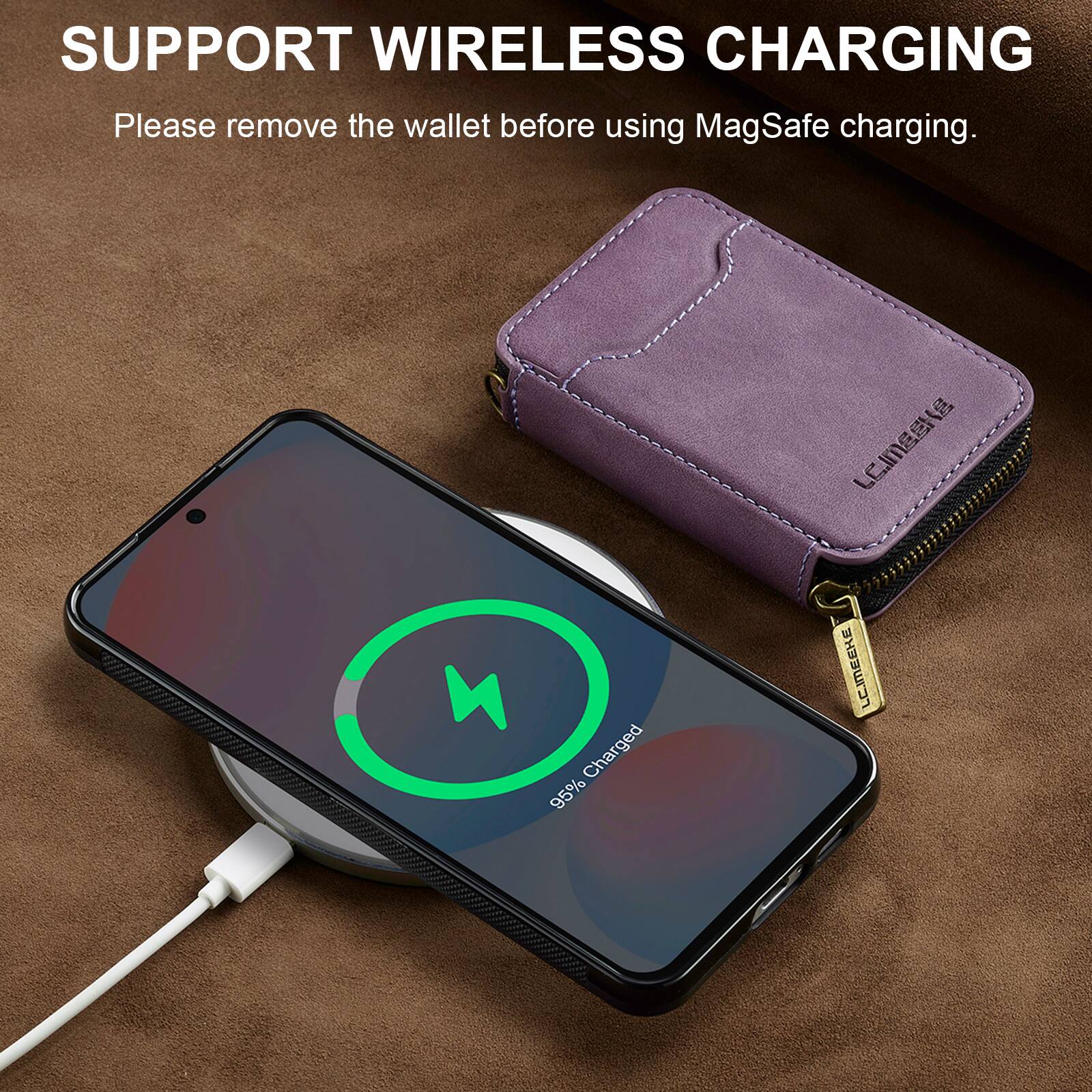 SUPPORT WIRELESS CHARGING  
Please remove the wallet before using MagSafe charging.  

LEIMEKS  
95% Charged