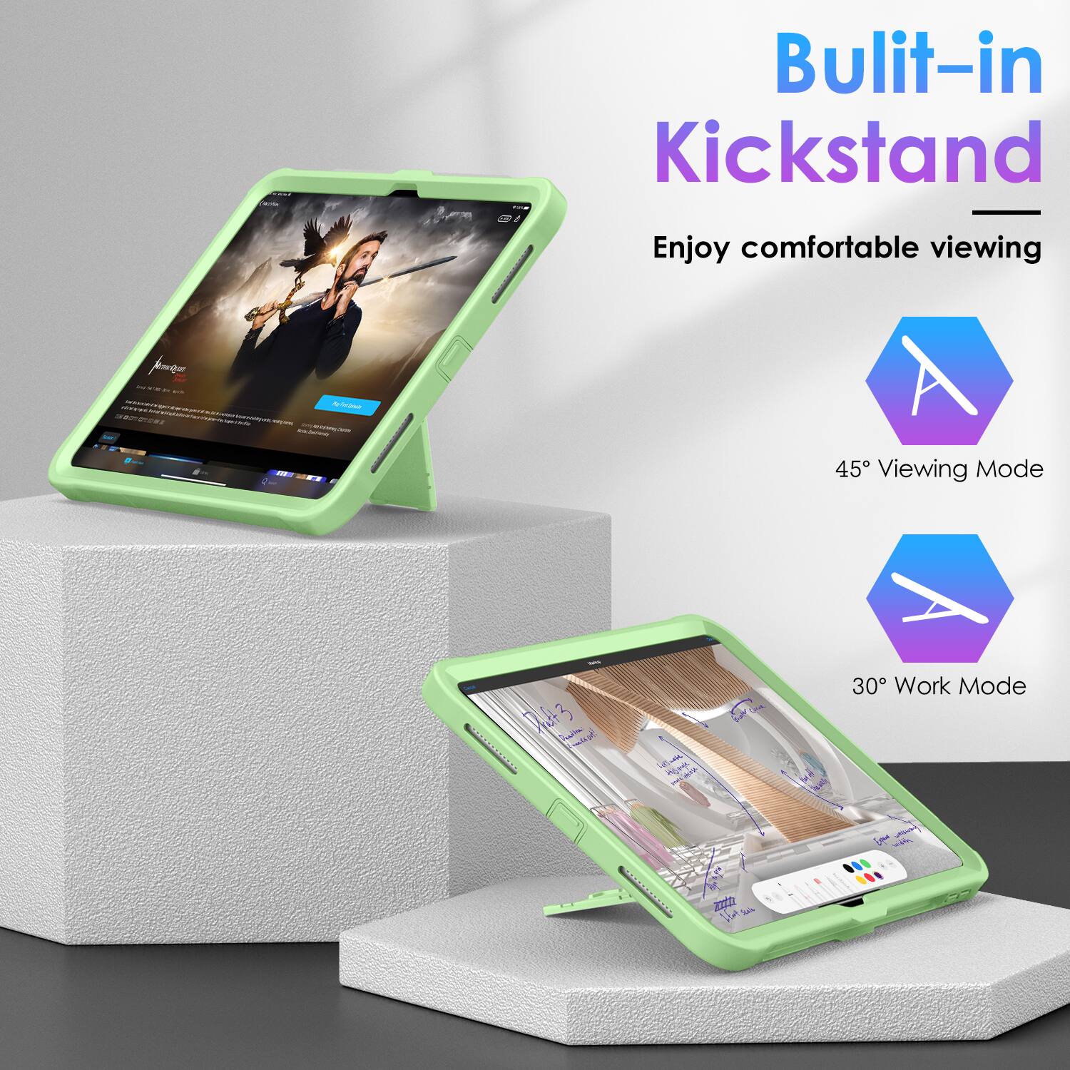 - Built-in Kickstand
  - Enjoy comfortable viewing
  - 45° Viewing Mode
  - 30° Work Mode