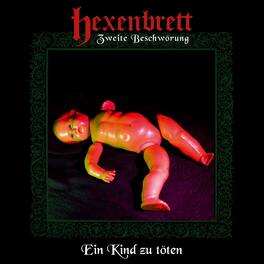 Hexenbrett - Zweite Beschworung: Ein Kind Zu Toten - VINYL LP