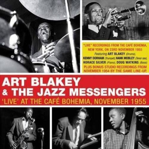 "LIVE" RECORDINGS FROM THE CAFÉ BOHEMIA, NEW YORK, ON 23RD NOVEMBER 1955  
Featuring ART BLAKEY (Drums), KENNY DORHAM (Trumpet), HANK MOBLEY (Tenor Sax), HORACE SILVER (Piano), DOUG WATKINS (Bass)  
PLUS BONUS STUDIO RECORDINGS FROM NOVEMBER 1954 BY THE SAME LINE-UP  

ART BLAKEY & THE JAZZ MESSENGERS  
"LIVE" AT THE CAFÉ BOHEMIA, NOVEMBER 1955