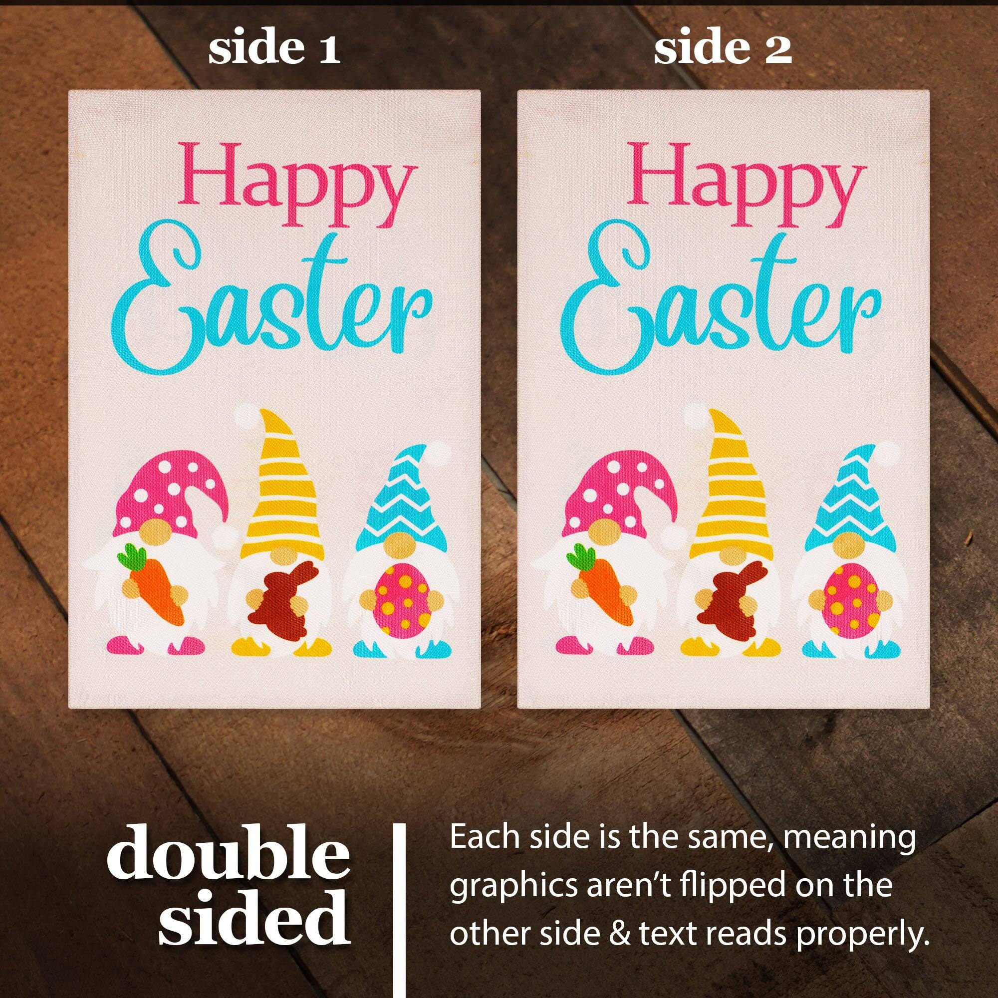 side 1 side 2 Happy Easter Happy Easter Each side is the same, meaning double graphics aren't flipped on the other side & text reads properly.