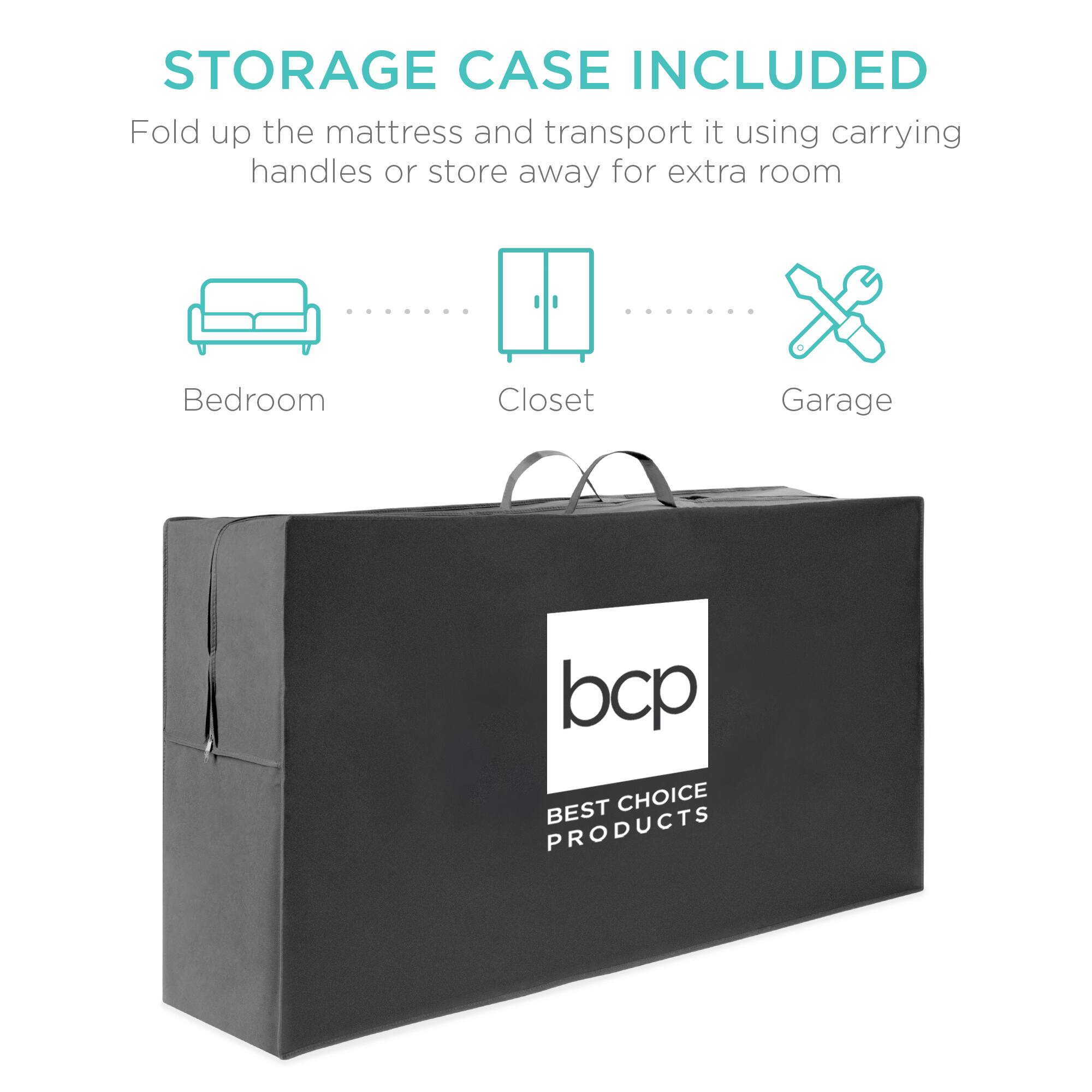 STORAGE CASE INCLUDED

Fold up the mattress and transport it using carrying handles or store away for extra room

- Bedroom
- Closet
- Garage

bcp  
BEST CHOICE PRODUCTS