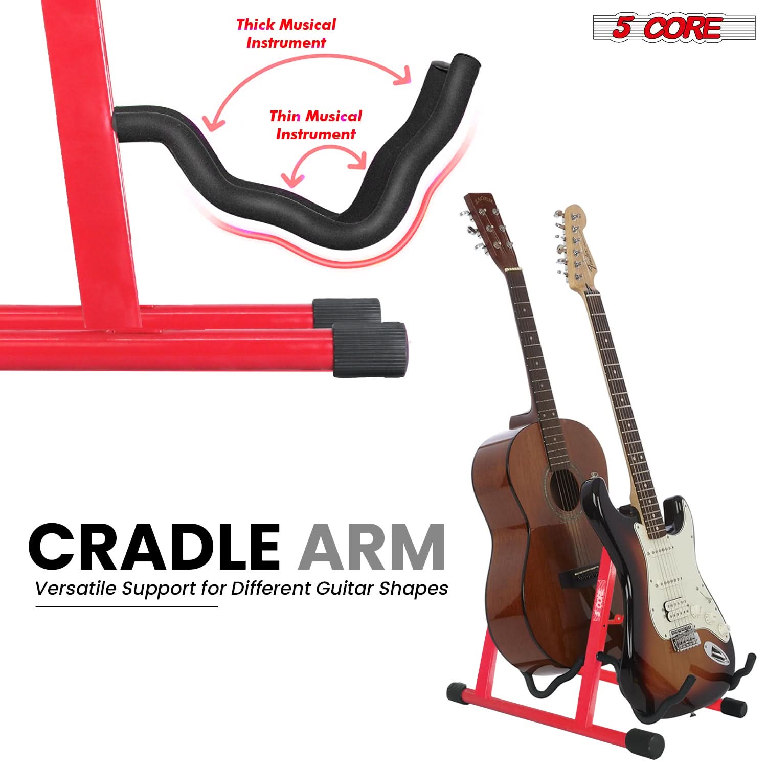 5 CORE

Thick Musical Instrument  
Thin Musical Instrument

CRADLE ARM  
Versatile Support for Different Guitar Shapes