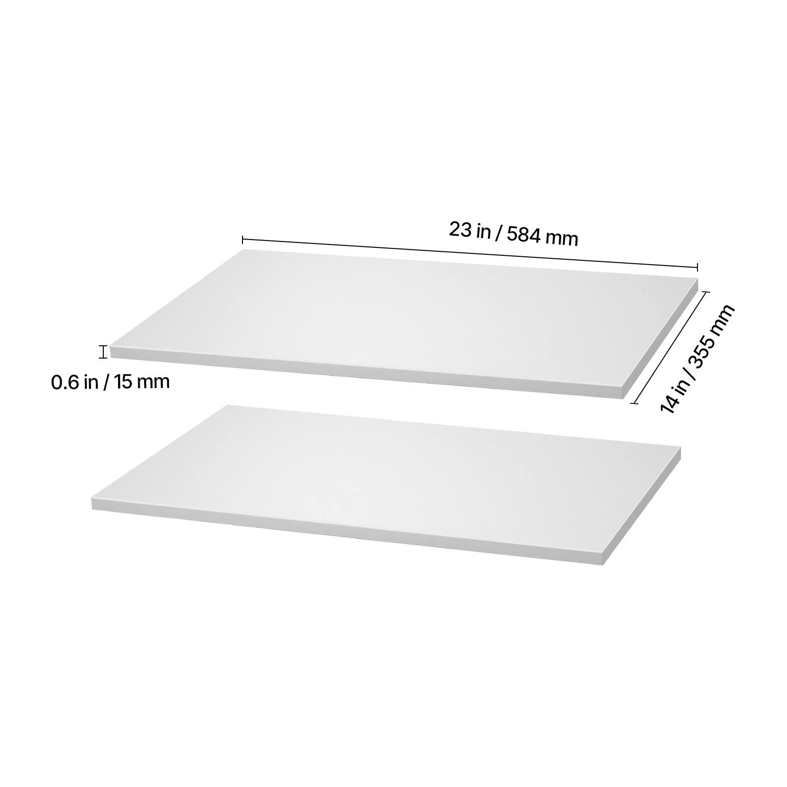 23 in / 584 mm  
0.6 in / 15 mm  
14 in / 355 mm