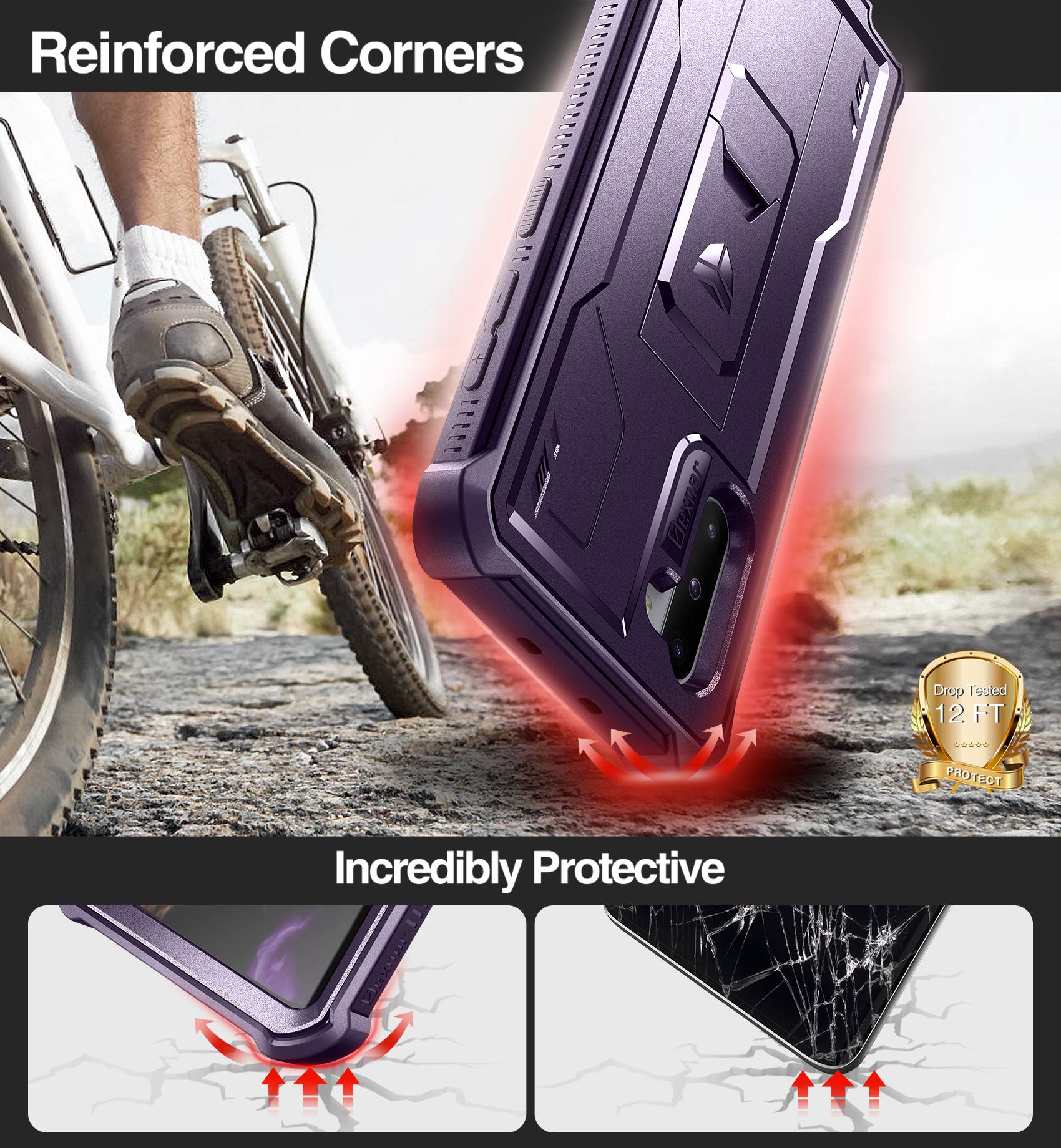 Reinforced Corners

Incredibly Protective

Drop Tested 12 FT

Protect