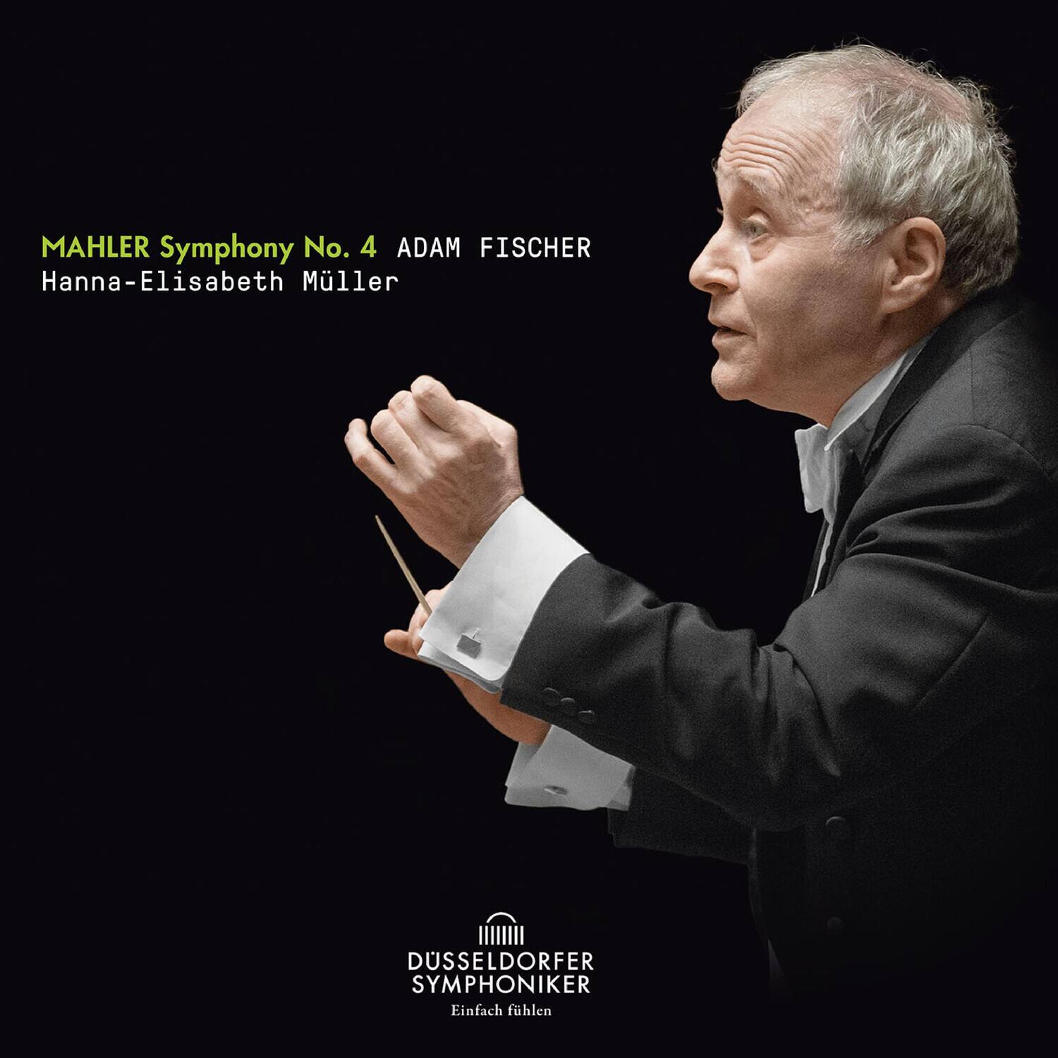 MAHLER Symphony No. 4  
ADAM FISCHER  
Hanna-Elisabeth Müller  

DÜSSELDORFER SYMPHONIKER  
Einfach fühlen