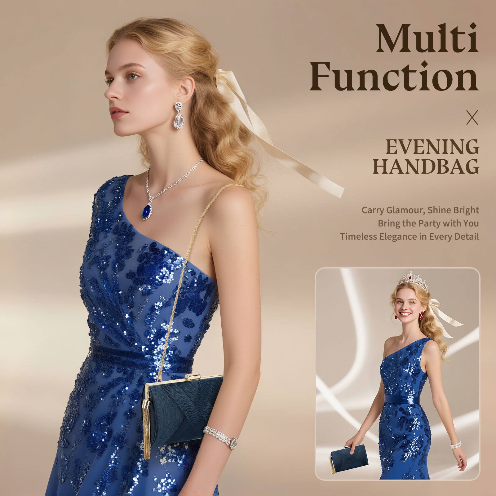 Multi Function  
X  
EVENING HANDBAG  

Carry Glamour, Shine Bright  
Bring the Party with You  
Timeless Elegance in Every Detail
