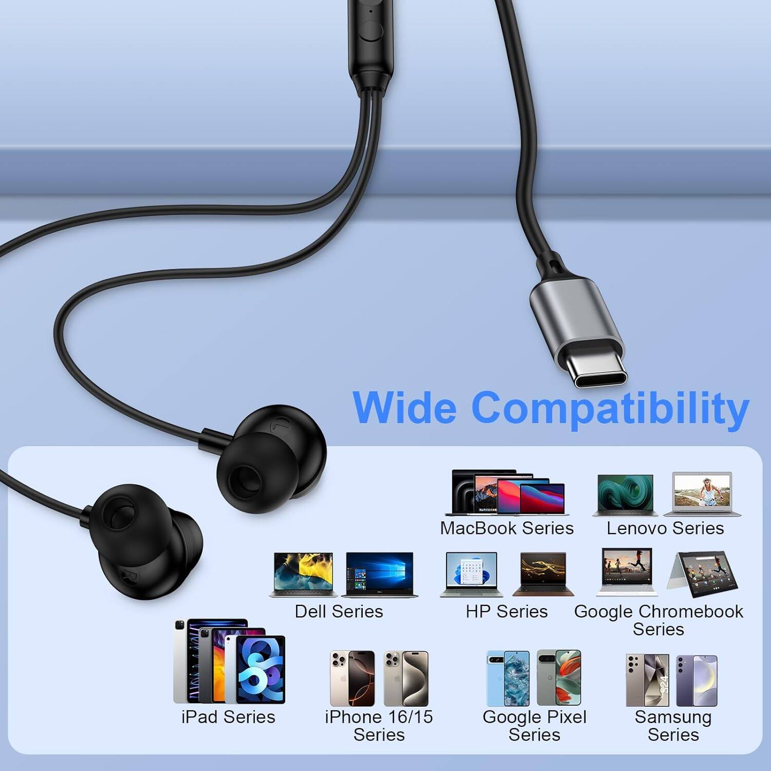 Wide Compatibility  
MacBook Series  
Lenovo Series  
Dell Series  
iPad Series  
iPhone 16/15 Series  
HP Series  
Google Chromebook Series  
Google Pixel  
Samsung Series