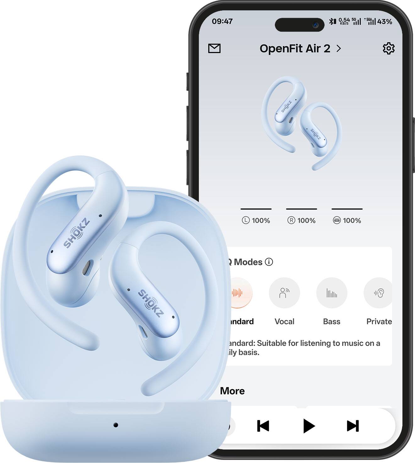 09:47 0.54 5G *SEA kB/S 43% OpenFit Air 2 ZHOHS SHOKZ SHOKZ L 100% 100% 100% Modes i Standard Vocal Bass Private andard: Suitable for listening to music on a ily basis. More