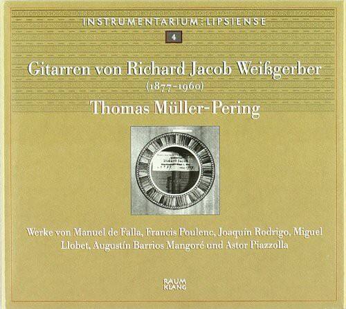 INSTRUMENTARIUM: LIPSIENSE  
4  

Gitarren von Richard Jacob Weigerber (1877-1960)  
Thomas Müller-Pering  

Werke von Manuel de Falla, Francis Poulenc, Joaquín Rodrigo, Miguel Llobet, Augustín Barrios Mangor und Astor Piazzolla  

RAUM KLANGE