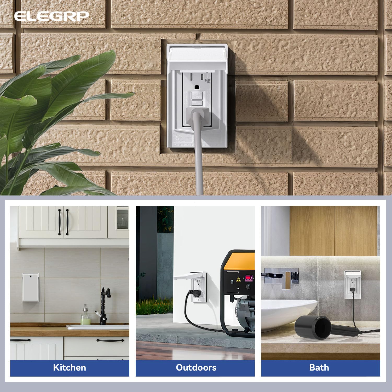 ELEGRP

Kitchen  
Outdoors  
Bath