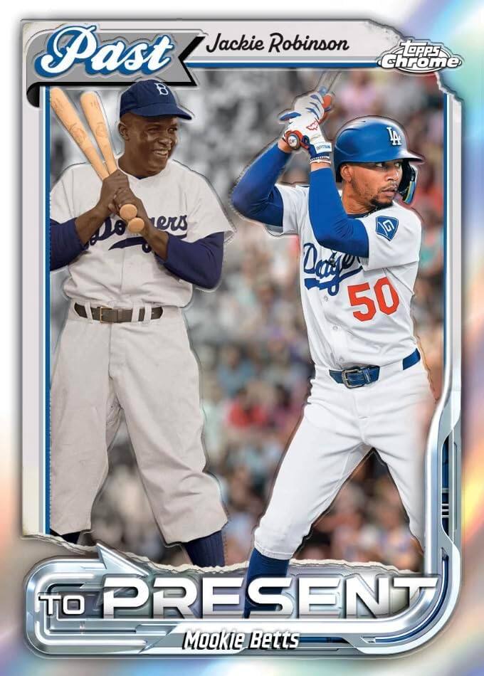 Past Jackie Robinson  
Topps Chrome  
LA  
Paglieri 50  
TO PRESENT Mookie Betts
