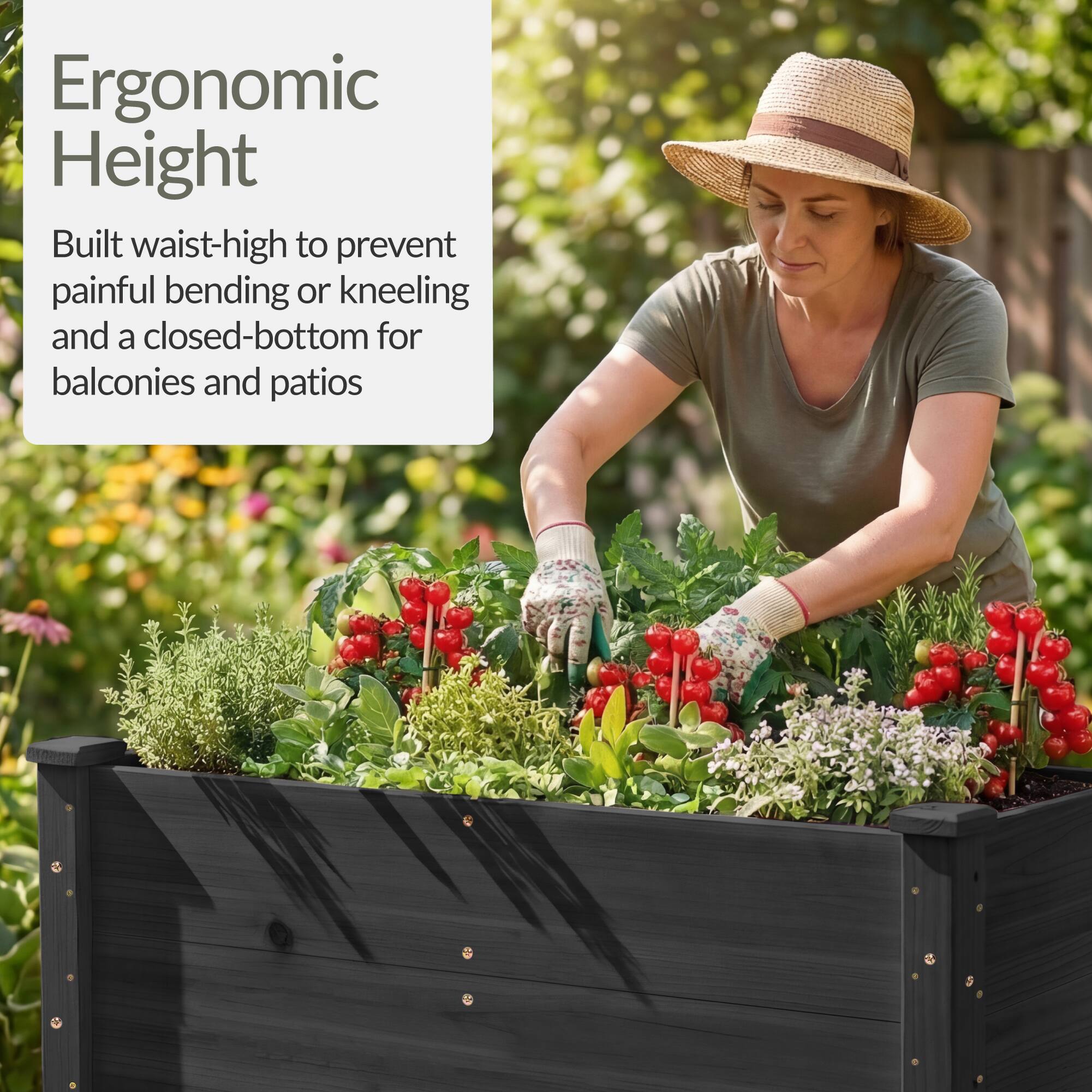 Ergonomic Height

Built waist-high to prevent painful bending or kneeling and a closed-bottom for balconies and patios