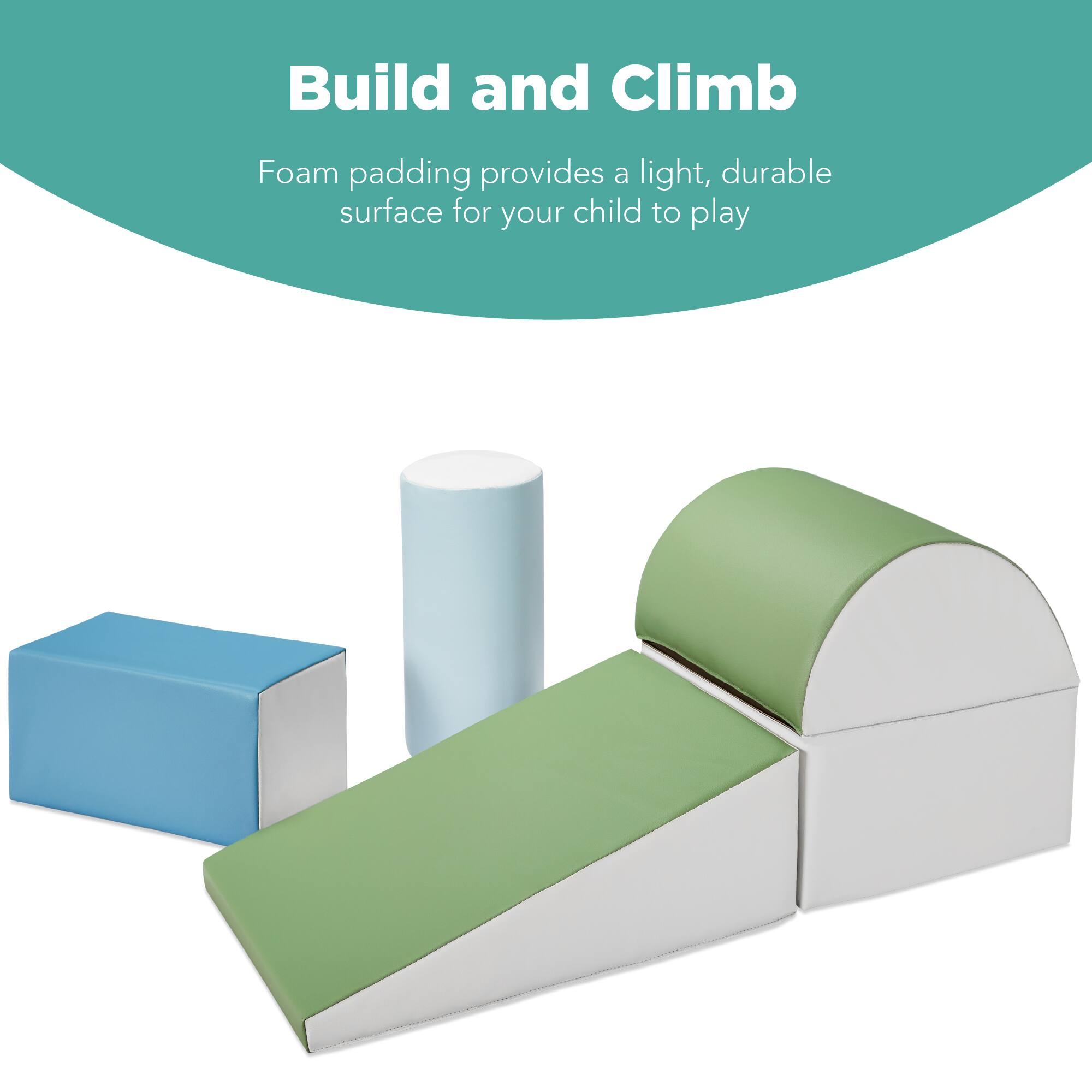 Build and Climb

Foam padding provides a light, durable surface for your child to play.