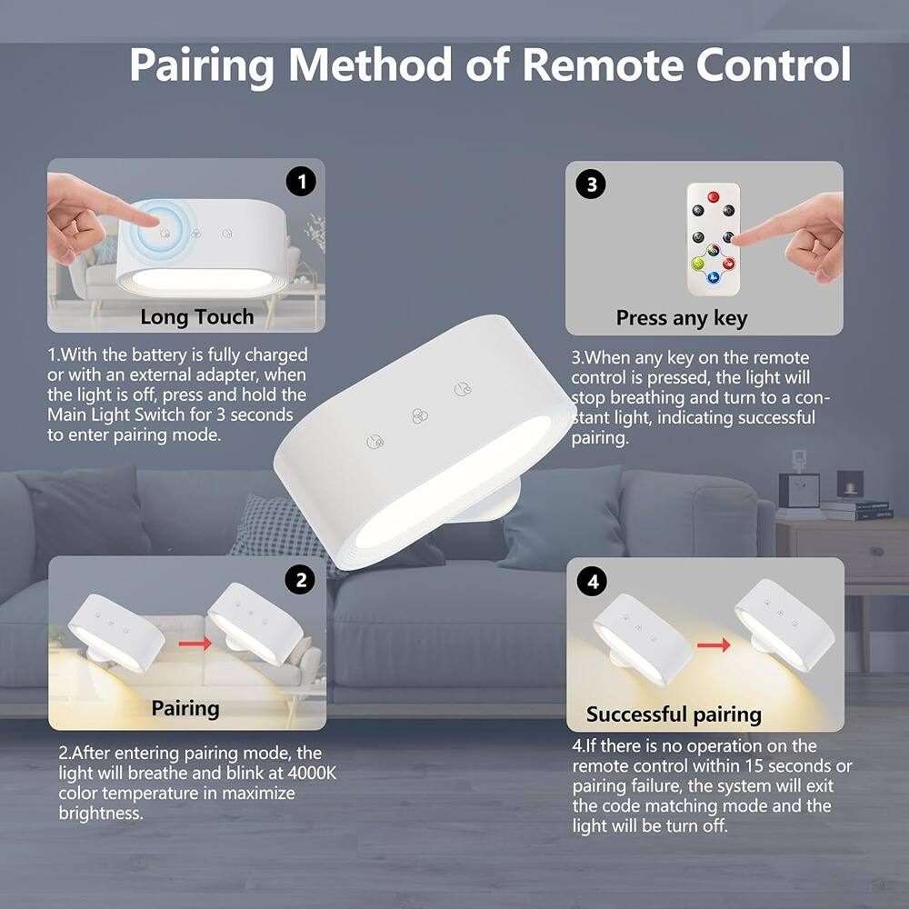 Pairing Method of Remote Control

1. Long Touch
   - With the battery fully charged or with an external adapter, when the light is off, press and hold the Main Light Switch for 3 seconds to enter pairing mode.

2. Pairing
   - After entering pairing mode, the light will breathe and blink at 4000K color temperature in maximum brightness.

3. Press any key
   - When any key on the remote control is pressed, the light will stop breathing and turn to a constant light, indicating successful pairing.

4. Successful pairing
   - If there is no operation on the remote control within 15 seconds or pairing failure, the system will exit the code matching mode and the light will be turned off.