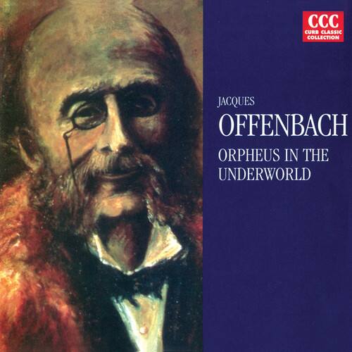 CC Classic Collection  
Jacques Offenbach  
Orpheus in the Underworld