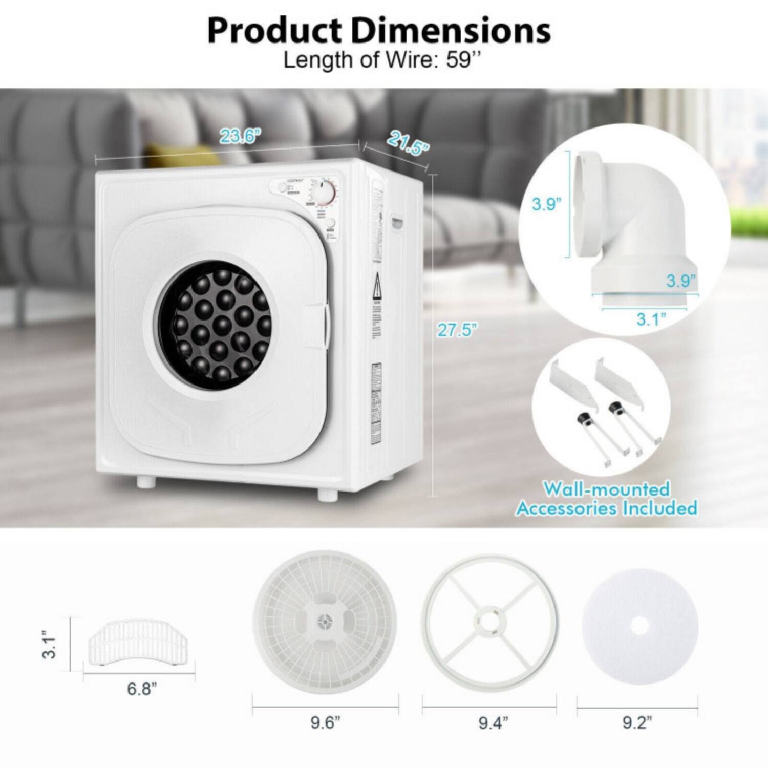 Product Dimensions  
Length of Wire: 59"  
- 23.6"  
- 21.5"  
- 3.9"  
- 3.9"  
- 27.5"  
- 3.1"  

Wall-mounted Accessories Included  
- 3.1"  
- 6.8"  
- 9.6"  
- 9.4"  
- 9.2"