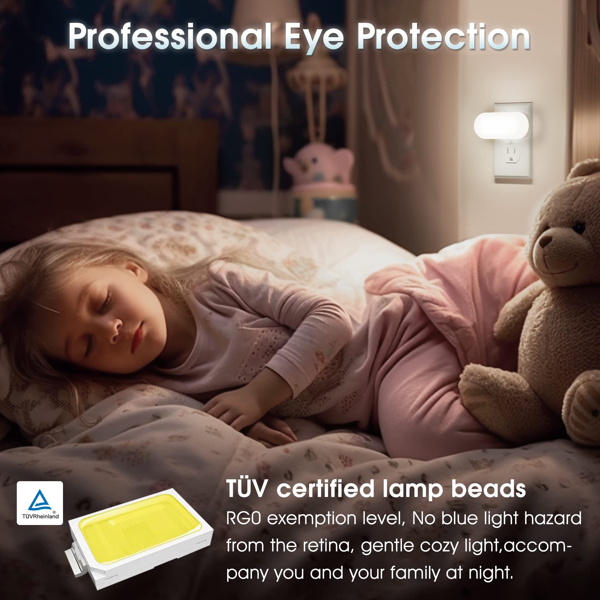 Professional Eye Protection

TÜV certified lamp beads  
RG0 exemption level, No blue light hazard from the retina, gentle cozy light, accompany you and your family at night.