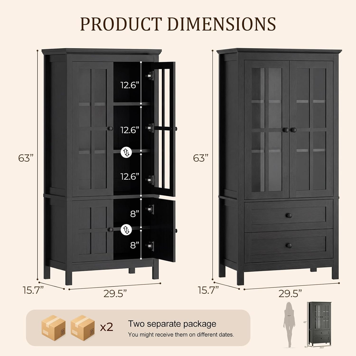 PRODUCT DIMENSIONS

12.6" x 12.6" x 63" x 8" x 8" x 15.7" x 29.5" x 2

Two separate package
You might receive them on different dates.