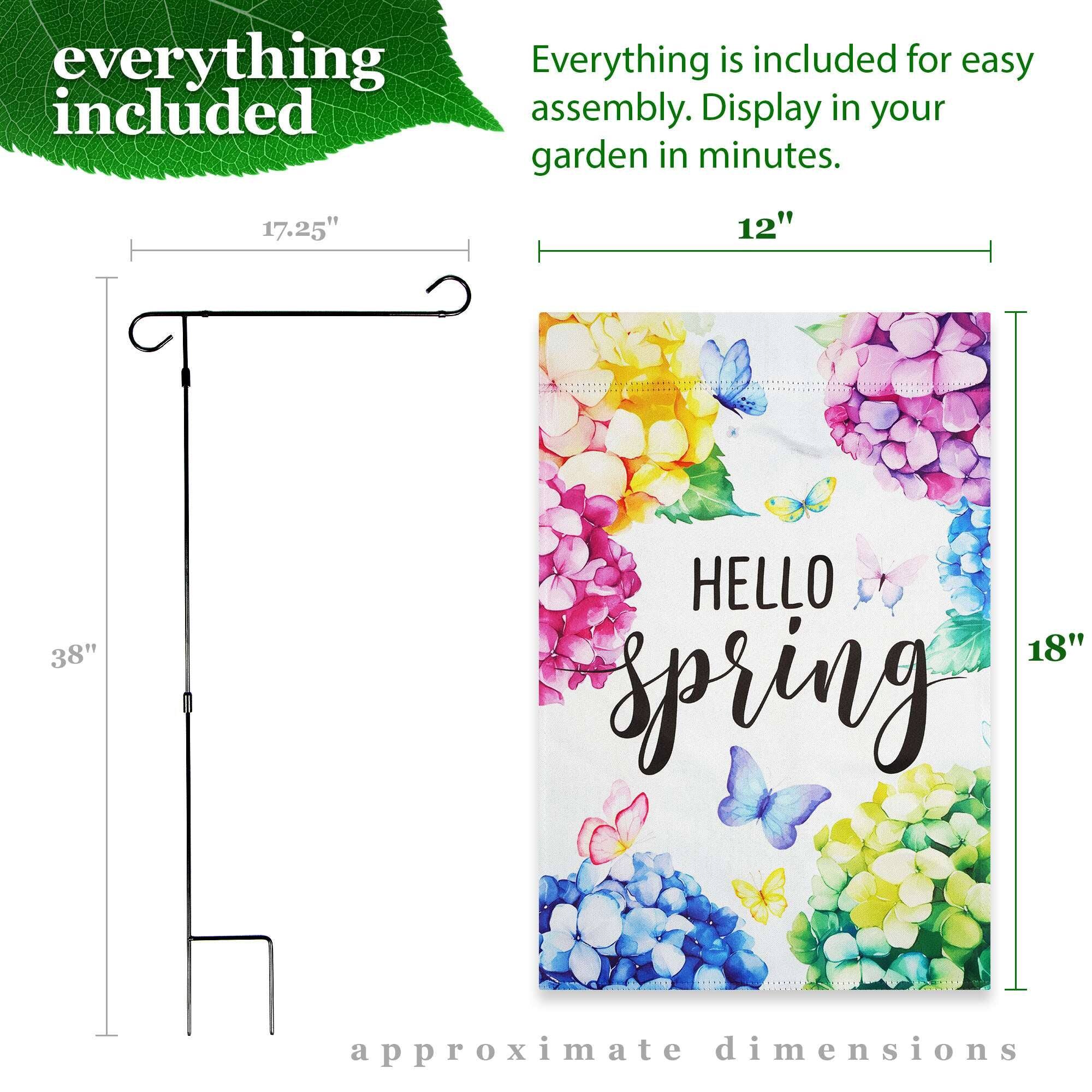 everything included

Everything is included for easy assembly. Display in your garden in minutes.

17.25"
12"
38"
HELLO 18" Spring
approximate dimensions
