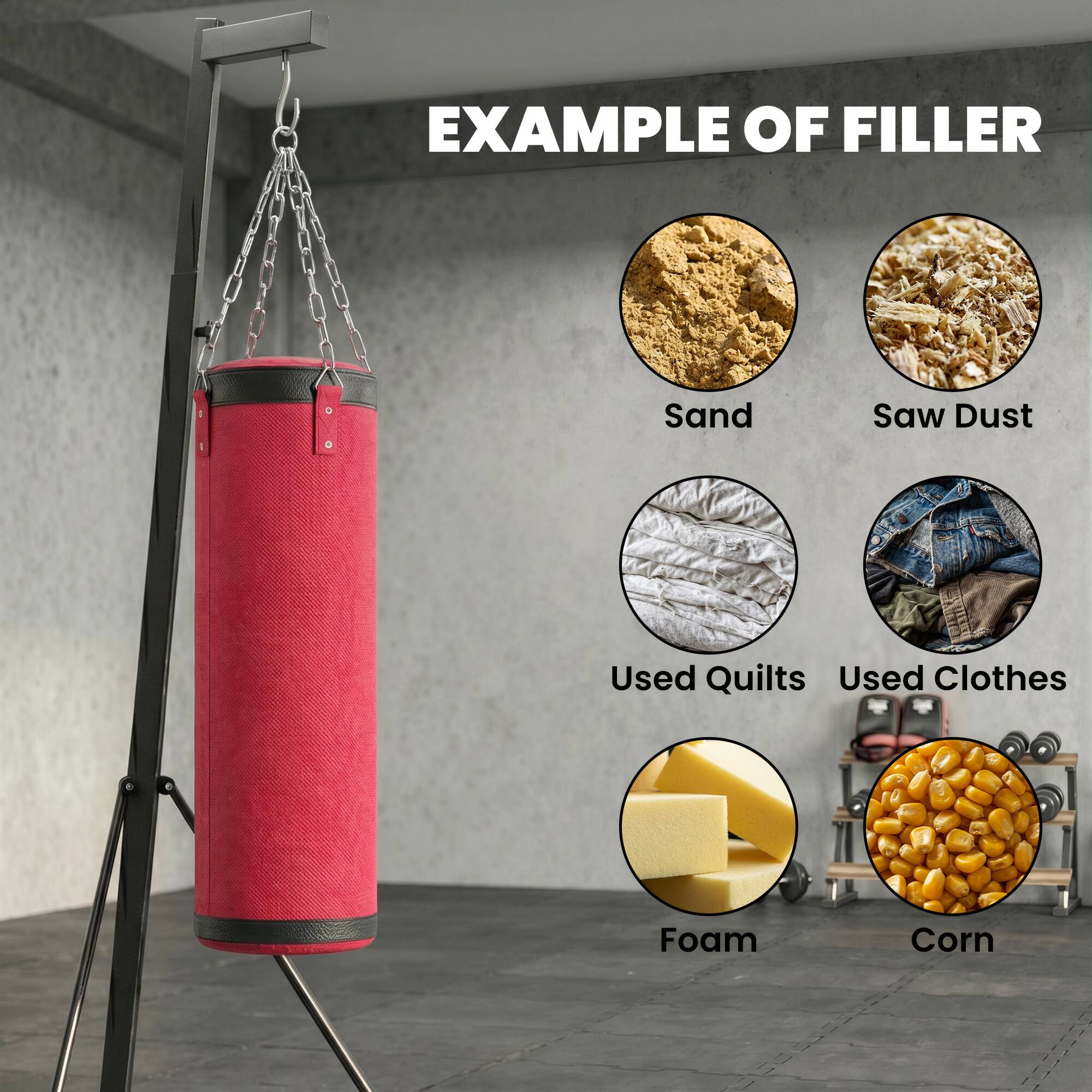 EXAMPLE OF FILLER

- Sand
- Saw Dust
- Used Quilts
- Used Clothes
- Foam
- Corn