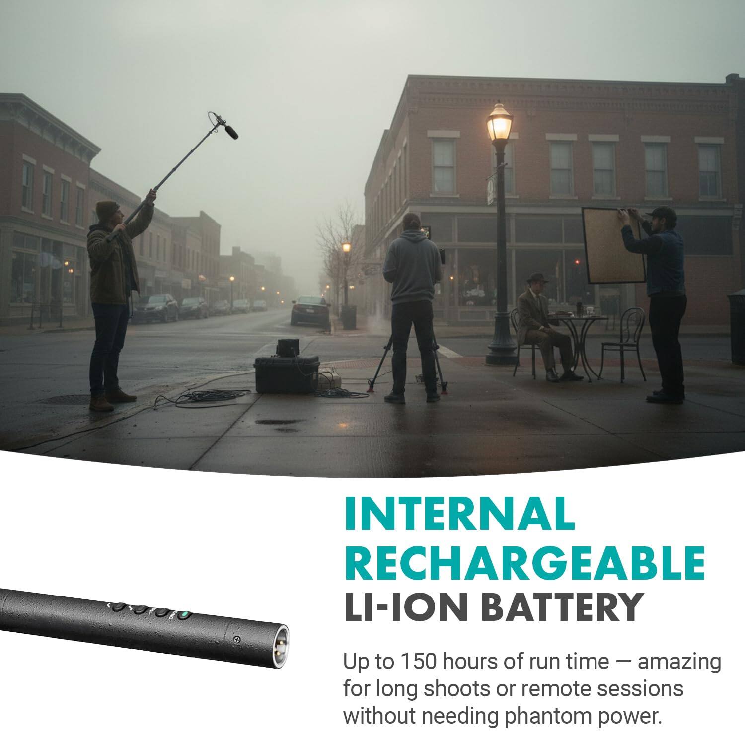 INTERNAL RECHARGEABLE LI-ION BATTERY

Up to 150 hours of run time - amazing for long shoots or remote sessions without needing phantom power.