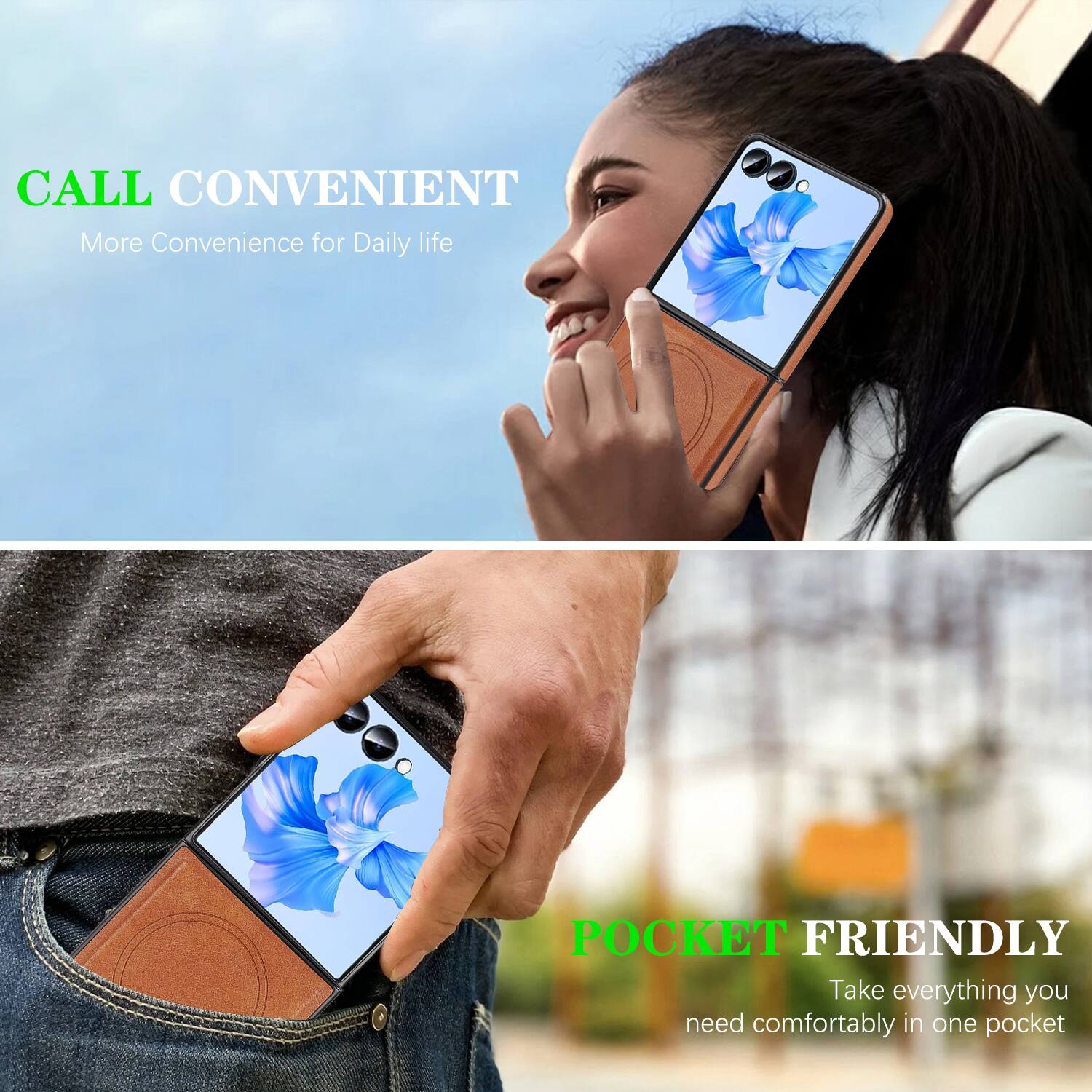 CALL CONVENIENT  
More Convenience for Daily life  

POCKET FRIENDLY  
Take everything you need comfortably in one pocket